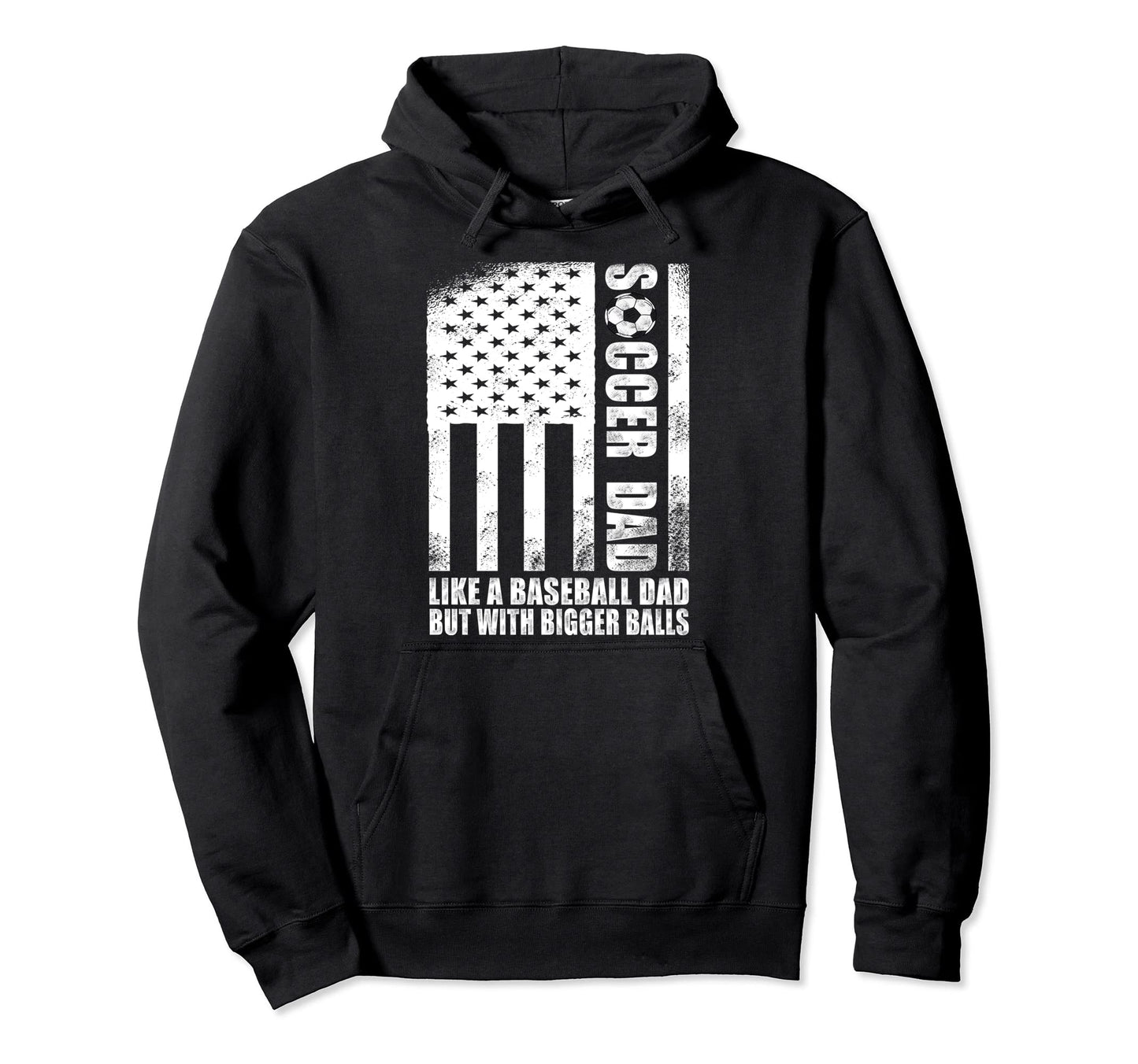 Us Flag Soccer Dad Like Baseball Dad But Hoodie - Novelty Apparel Unisex - T-Shirt, Sweatshirt, Hoodie