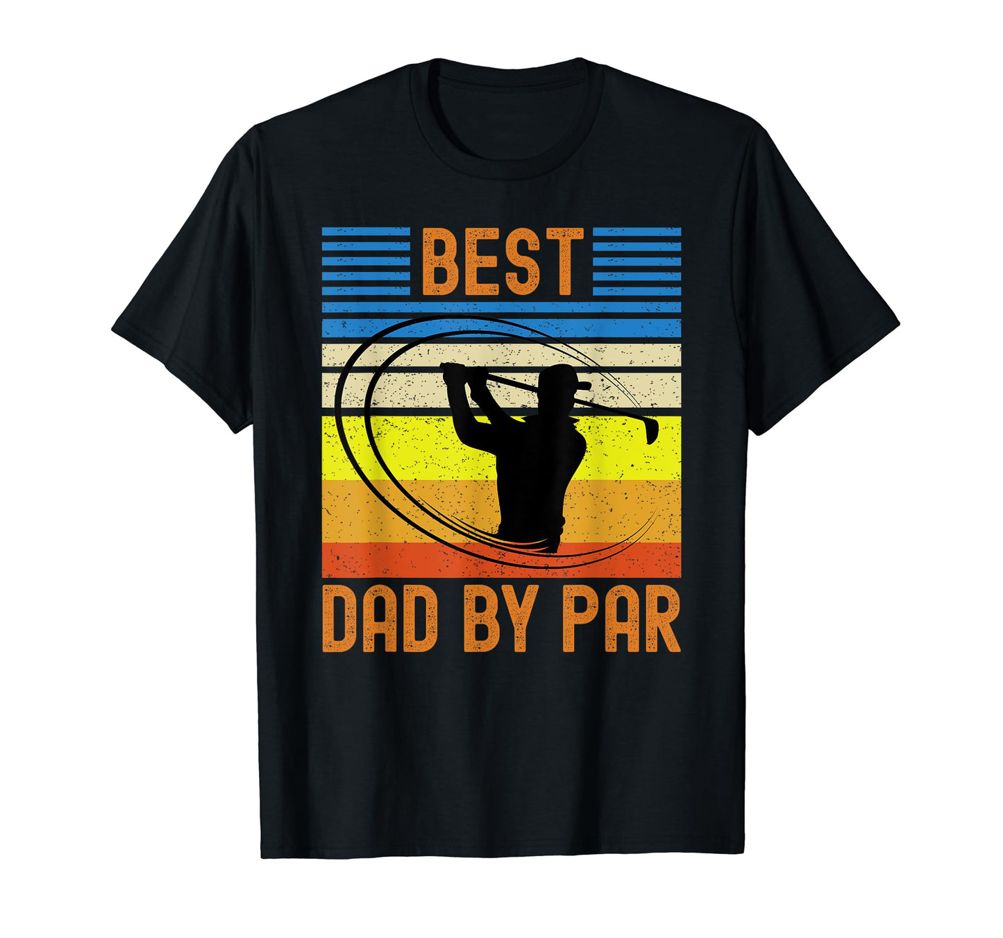 Best Dad Par Golf Lover Fathers Day T-Shirt - Casual Everyday Wear Unisex - T-Shirt, Sweatshirt, Hoodie