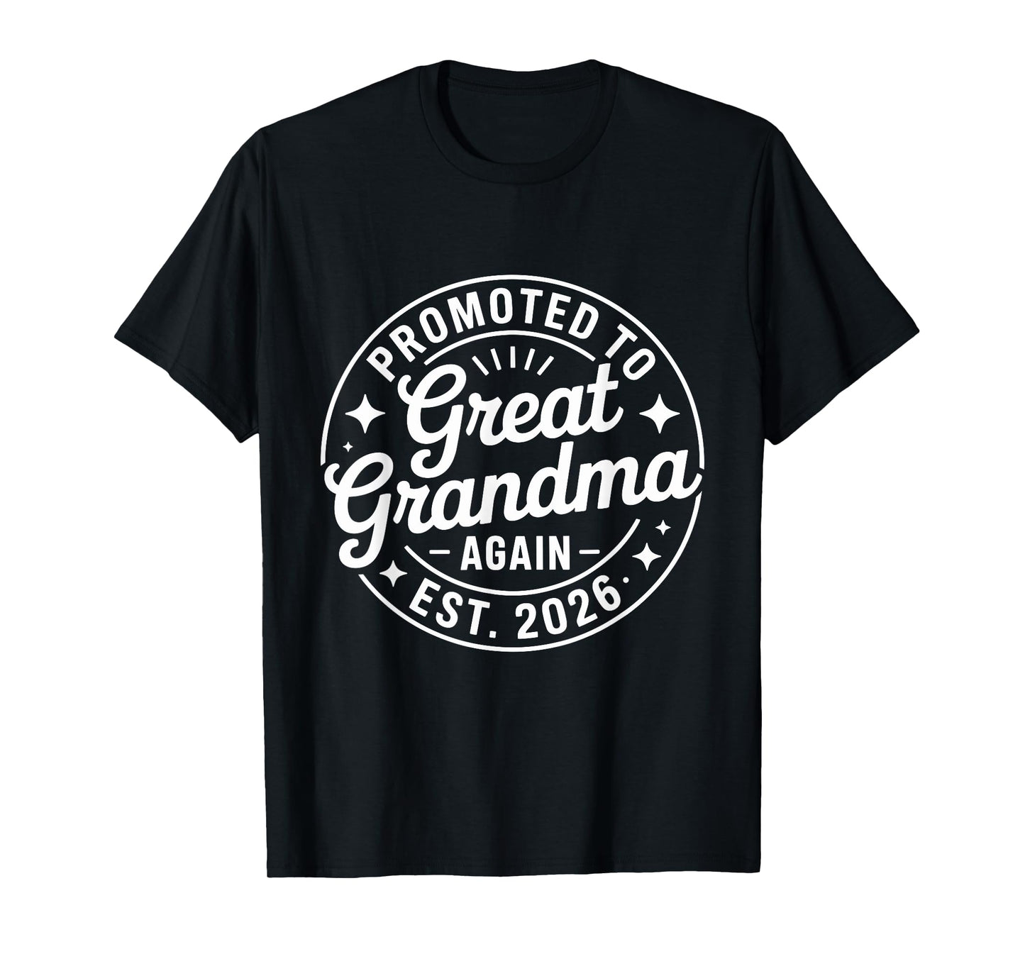 Promoted To Great Grandma Again 2026 T-Shirt - Minimalist Print Unisex - T-Shirt, Sweatshirt, Hoodie