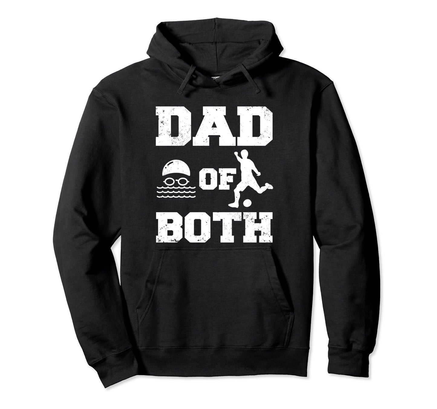 Dad Both Funny Swim Soccer Dad Hoodie - Streetwear Style Men Women - T-Shirt, Sweatshirt, Hoodie
