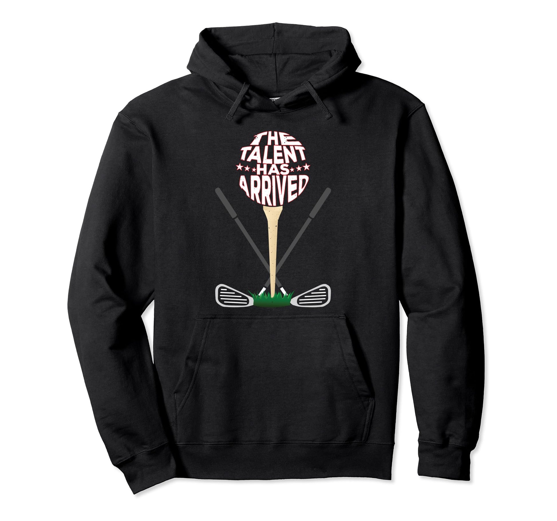 Talent Has Arrived Fathers Day Golf Dad Hoodie - Unique Graphic Unisex - T-Shirt, Sweatshirt, Hoodie