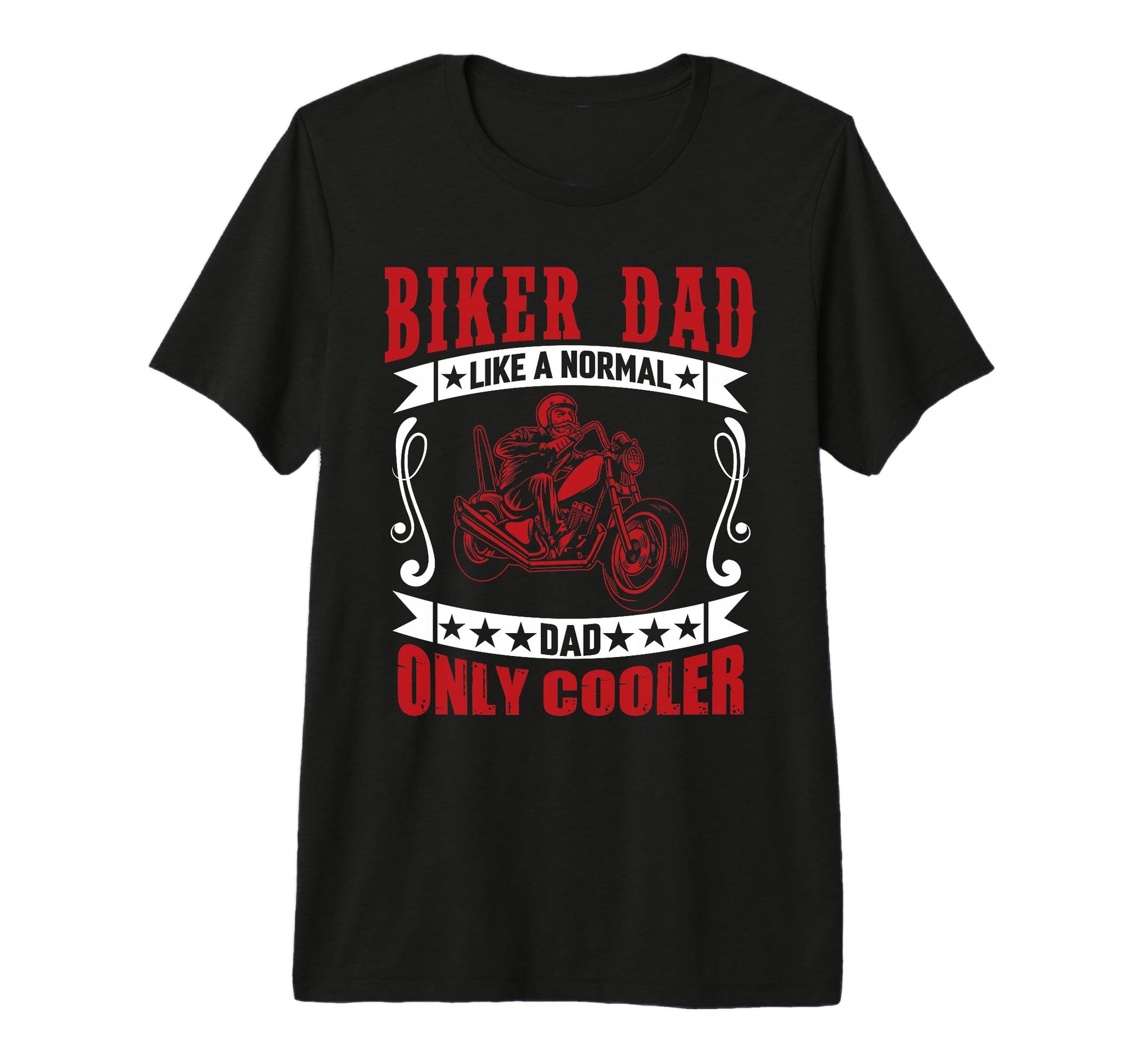 Biker Dad Like Normal Dad Only T-Shirt - Casual Everyday Wear Men Women - T-Shirt, Sweatshirt, Hoodie