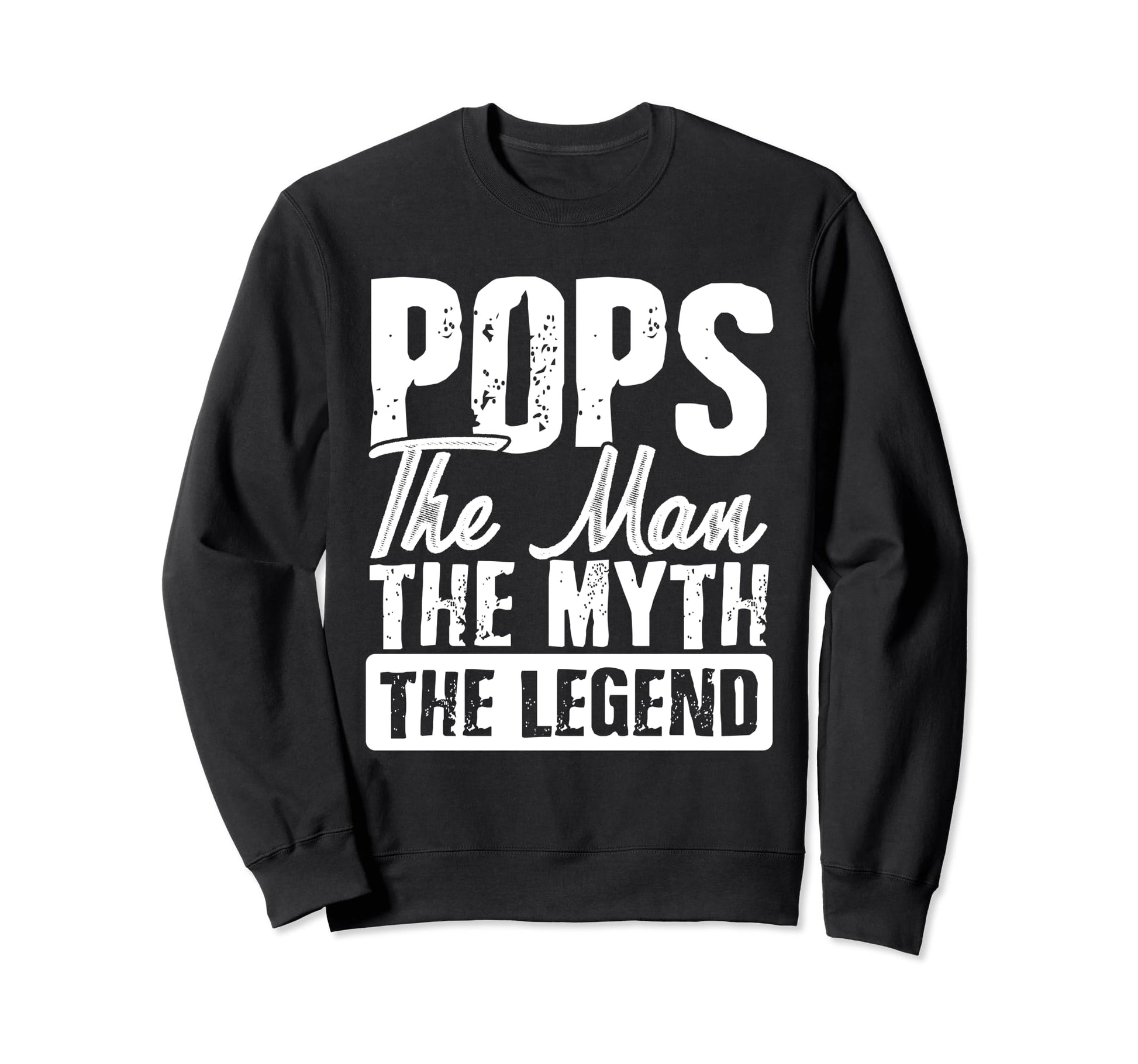 Pops Myth Legend Fathers Day Gift Sweatshirt - Graphic Print for Adults - T-Shirt, Sweatshirt, Hoodie