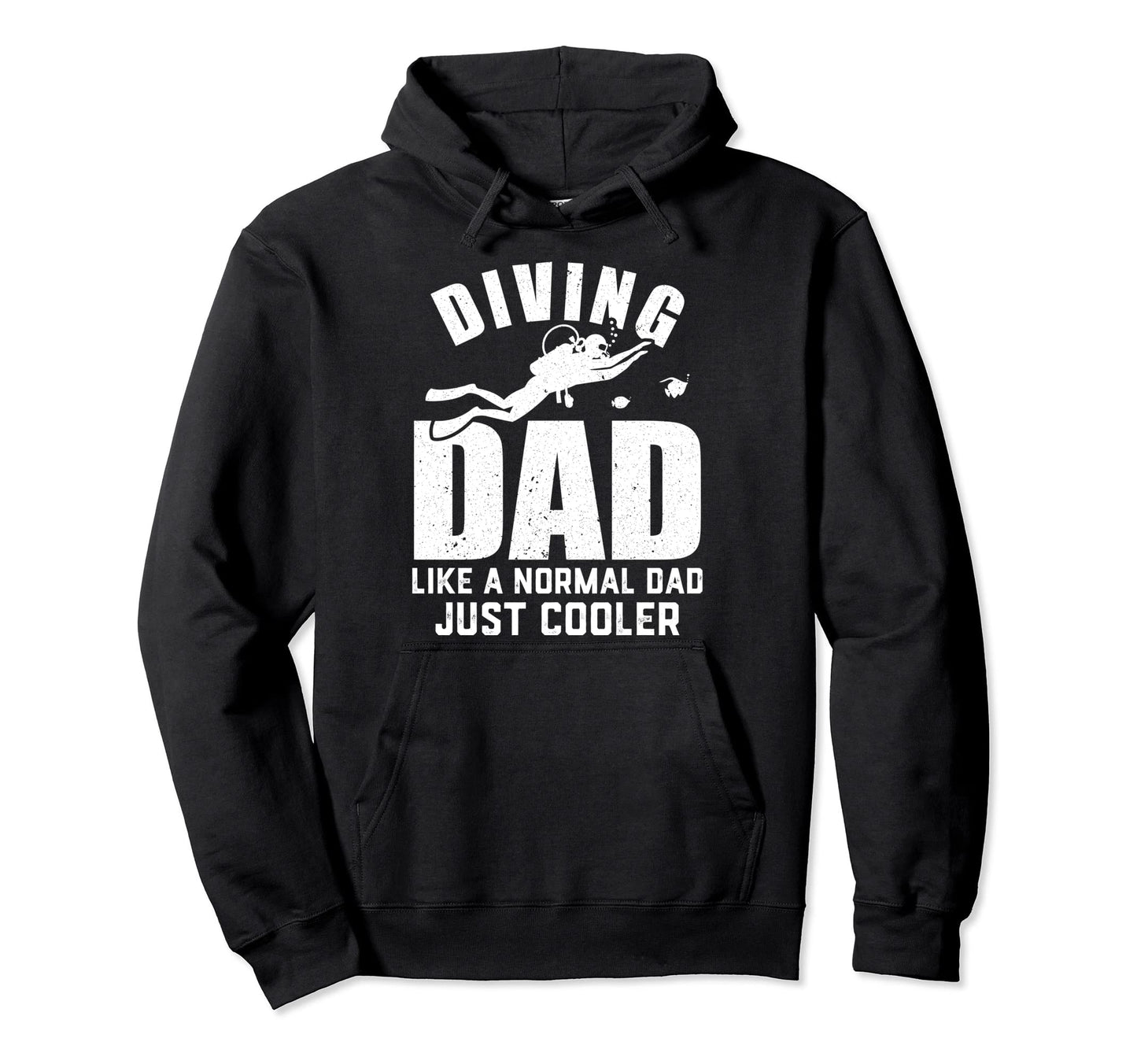 Diving Dad Like Normal Dad Just Hoodie - Aesthetic Graphic for Adults - T-Shirt, Sweatshirt, Hoodie