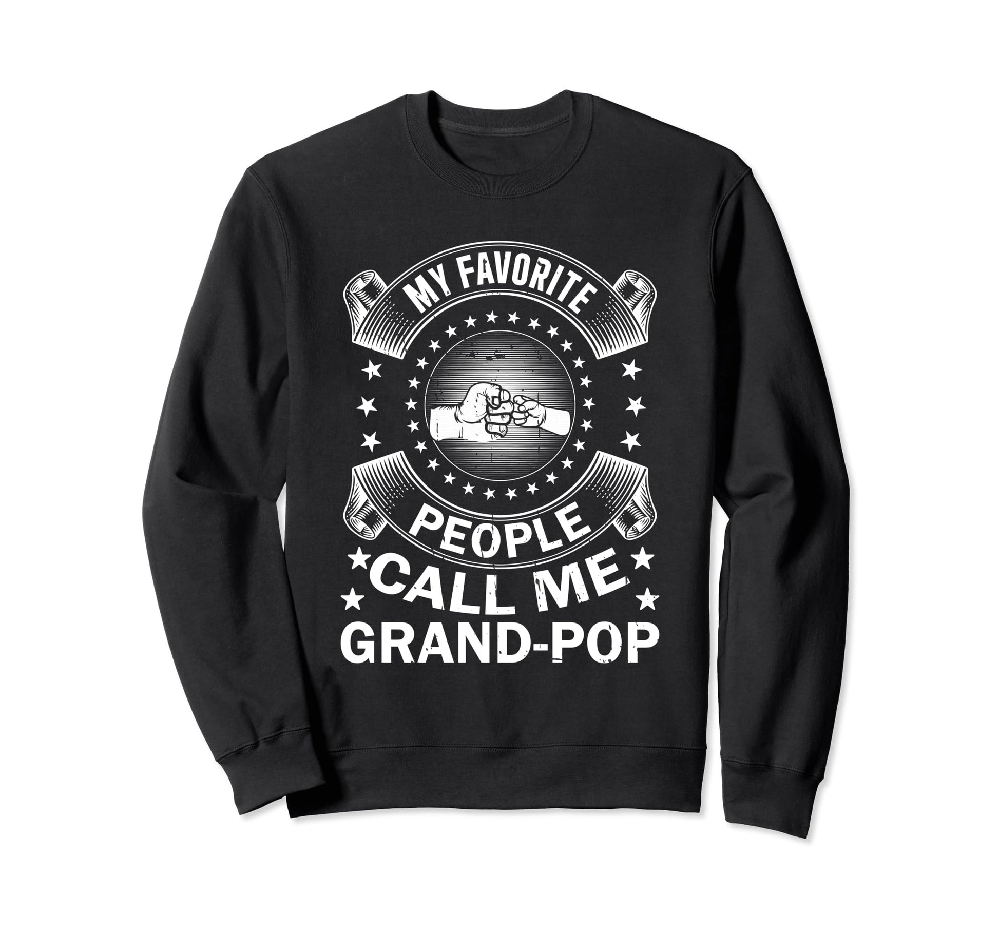 My Favorite People Call Me Grand Pop Sweatshirt - Unique Graphic Unisex - T-Shirt, Sweatshirt, Hoodie