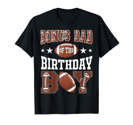 Bonus Dad Birthday Football Game Day T-Shirt - Custom Art Print Men Women - T-Shirt, Sweatshirt, Hoodie