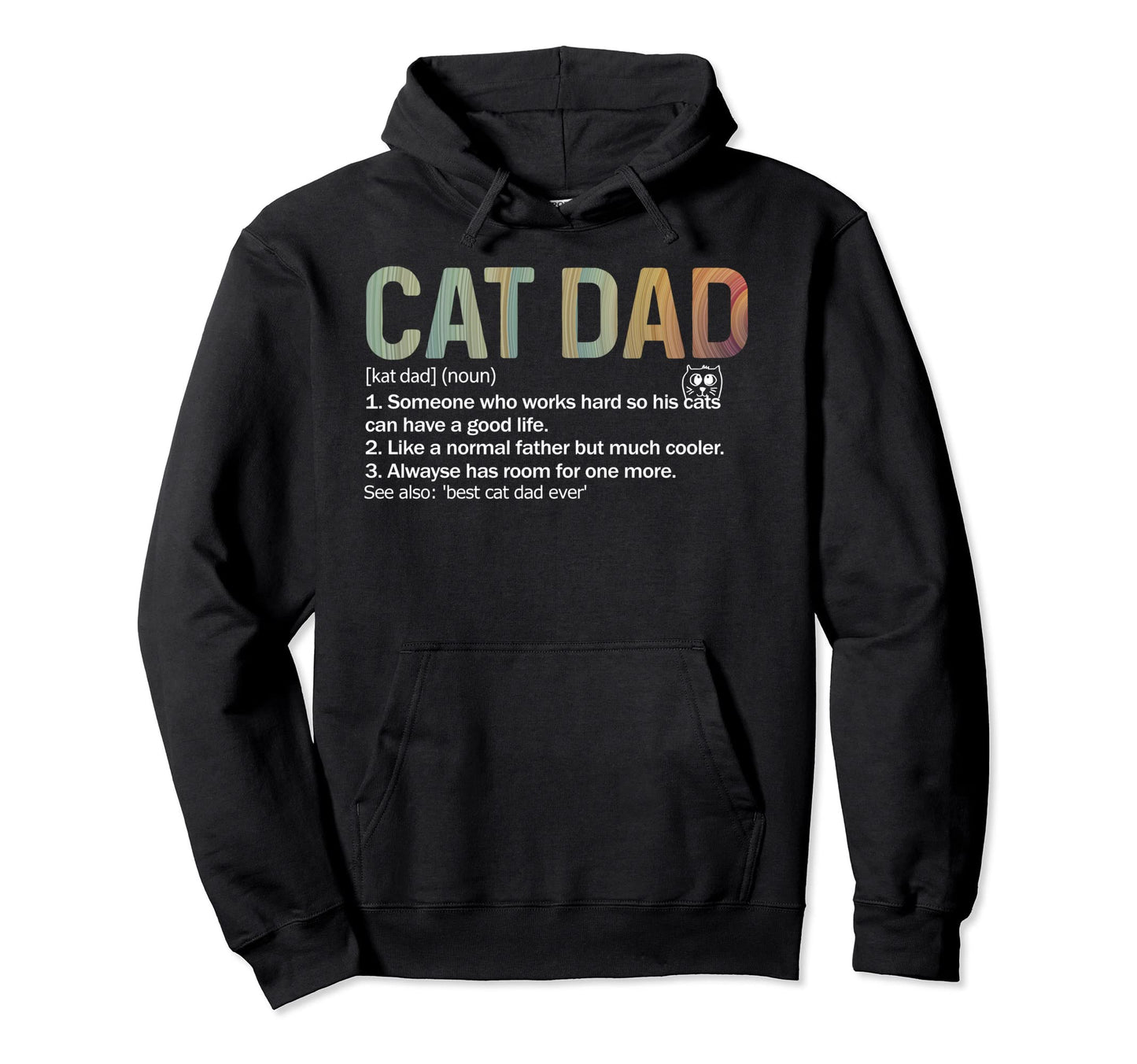 Cat Dad Dad Definition Like Normal Dad Hoodie - Novelty Apparel Unisex - T-Shirt, Sweatshirt, Hoodie