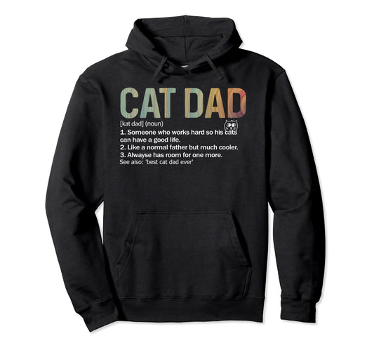 Cat Dad Dad Definition Like Normal Dad Hoodie - Novelty Apparel Unisex - T-Shirt, Sweatshirt, Hoodie