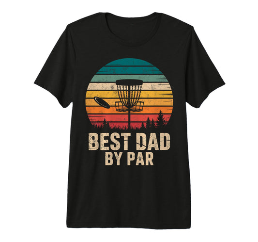 Best Dad Par Disc Golf Basket Golfer T-Shirt - Custom Art Print Men Women - T-Shirt, Sweatshirt, Hoodie