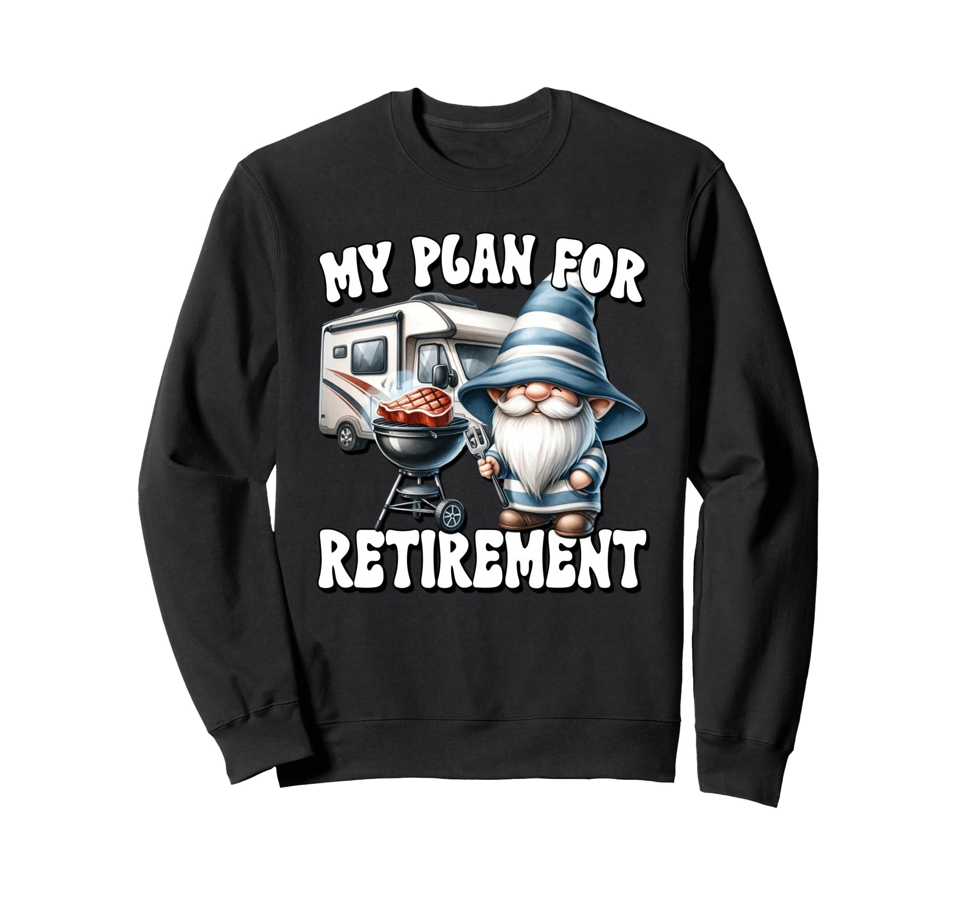 Retired Dad Gnome Retirement Plan Is Sweatshirt - Graphic Print for Adults - T-Shirt, Sweatshirt, Hoodie