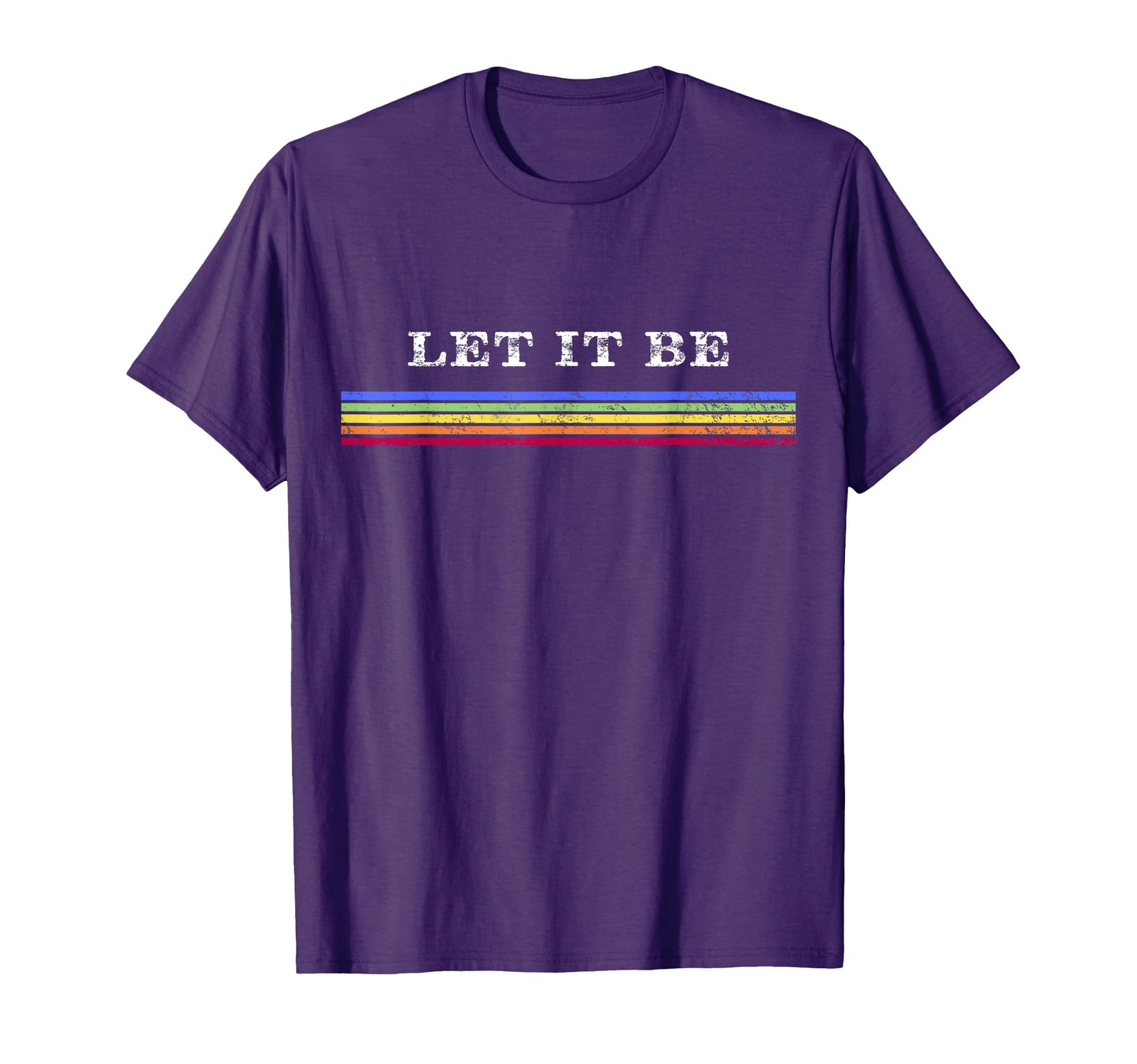 70S Rainbow Striped Hippie Let It Be T-Shirt - Streetwear Style Unisex - T-Shirt, Sweatshirt, Hoodie