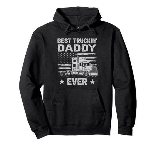 Best Truckin Dad Ever Funny Truck Hoodie - Aesthetic Graphic Men Women - T-Shirt, Sweatshirt, Hoodie