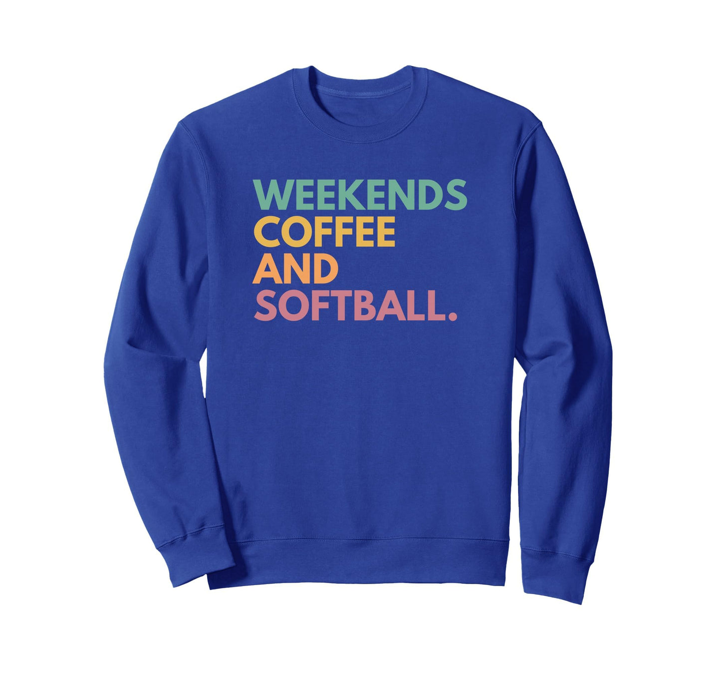 Weekends Coffee And Softball Sweatshirt - Fun Novelty Design for Adults - T-Shirt, Sweatshirt, Hoodie