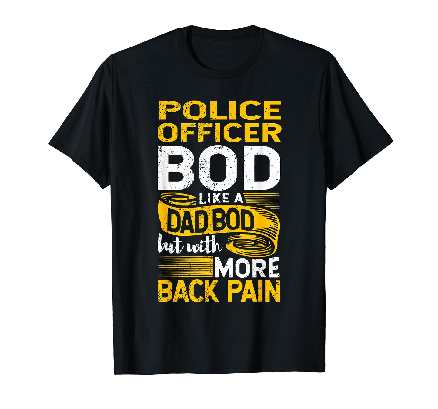 Police Officer Bod Like Dad Bod Cop Law T-Shirt - Unique Graphic Men Women - T-Shirt, Sweatshirt, Hoodie