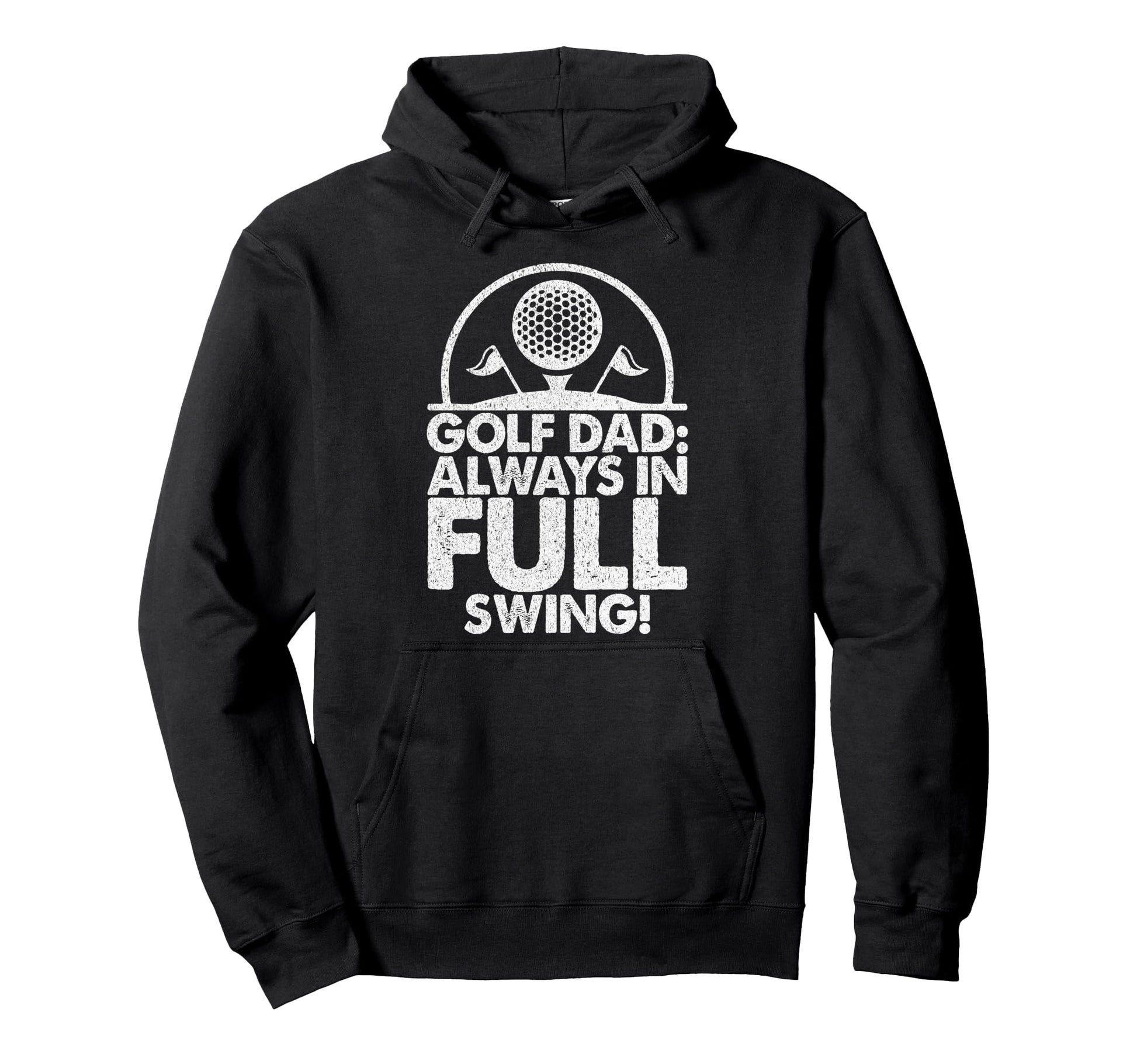 Golf Dad Always Full Swing Golf Dad Hoodie - Custom Art Print for Adults - T-Shirt, Sweatshirt, Hoodie