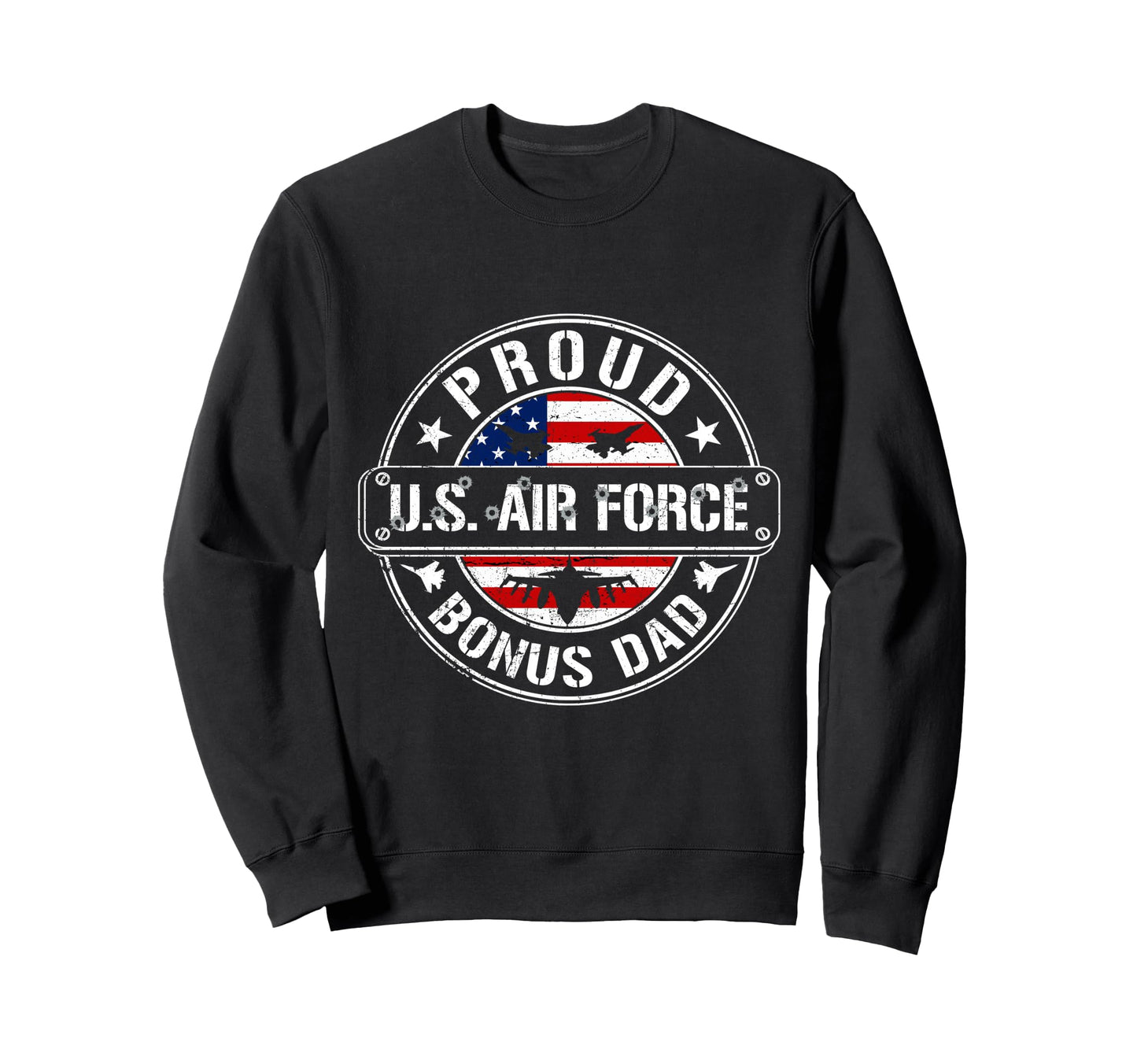 Proud Air Force Bonus Dad Flag Us Sweatshirt - Trendy Graphic for Adults - T-Shirt, Sweatshirt, Hoodie