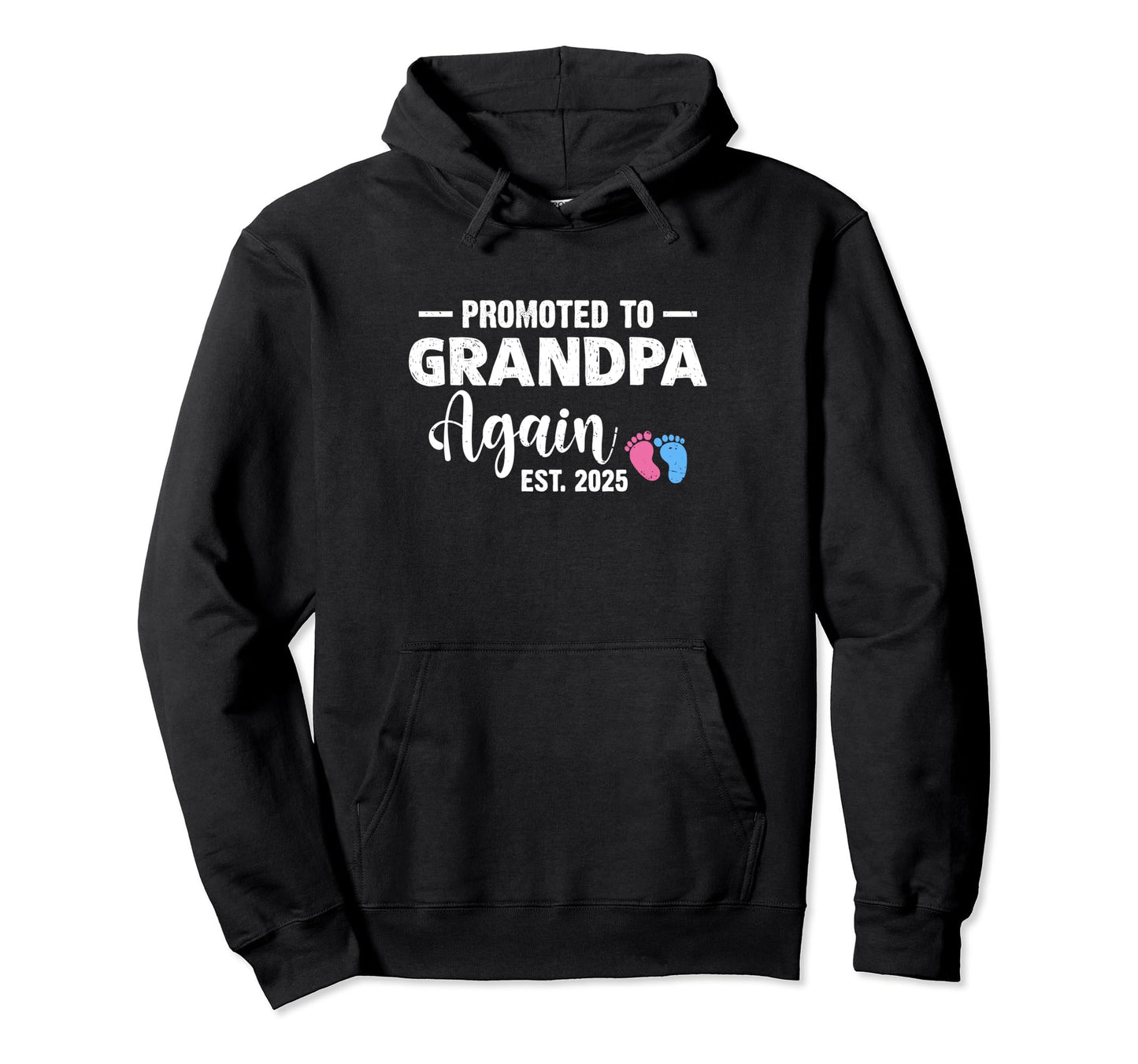 Promoted To Grandpa Again Est 2025 Gender Hoodie - Trendy Graphic Unisex - T-Shirt, Sweatshirt, Hoodie