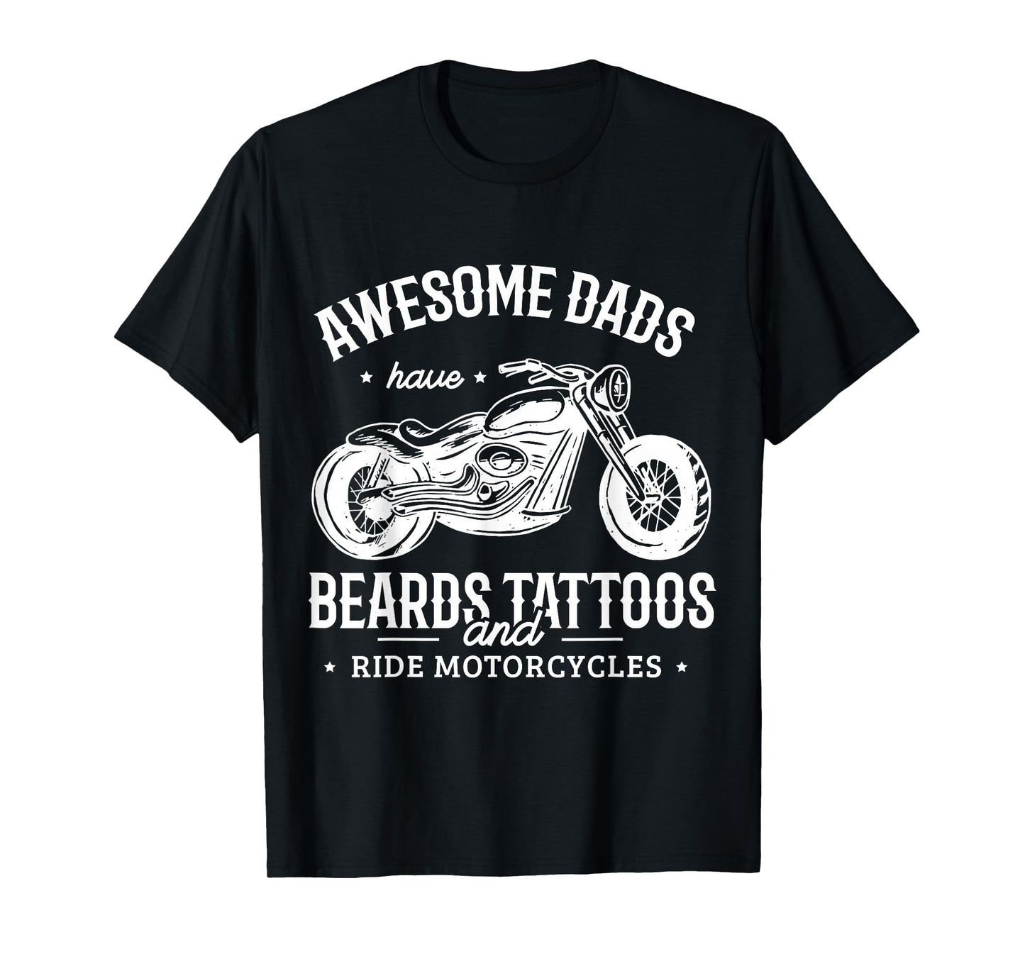 Funny Awesome Dads Have Beards T-Shirt - Fun Novelty Design Men Women - T-Shirt, Sweatshirt, Hoodie