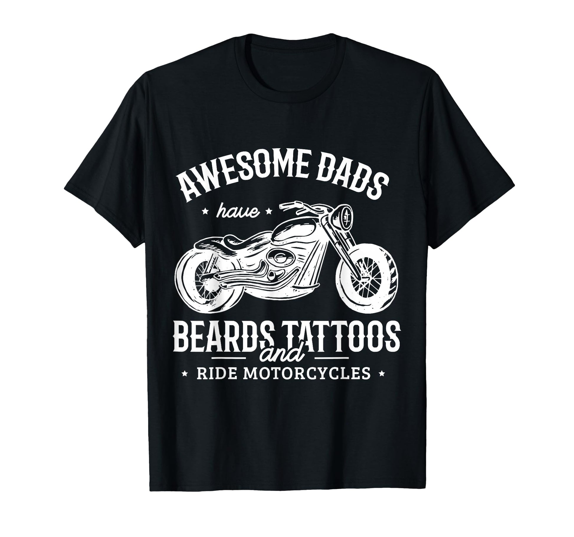 Funny Awesome Dads Have Beards T-Shirt - Fun Novelty Design Men Women - T-Shirt, Sweatshirt, Hoodie