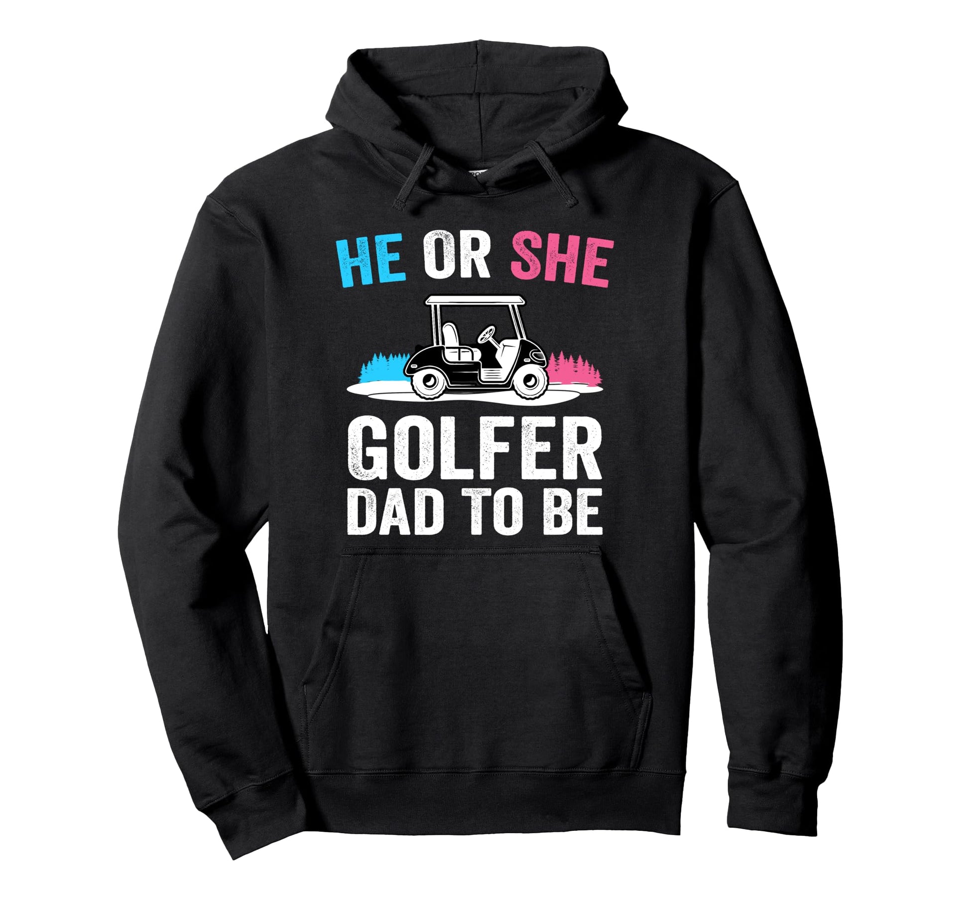 He Or She Dad To Be Golfer Future Father Hoodie - Graphic Print Unisex - T-Shirt, Sweatshirt, Hoodie