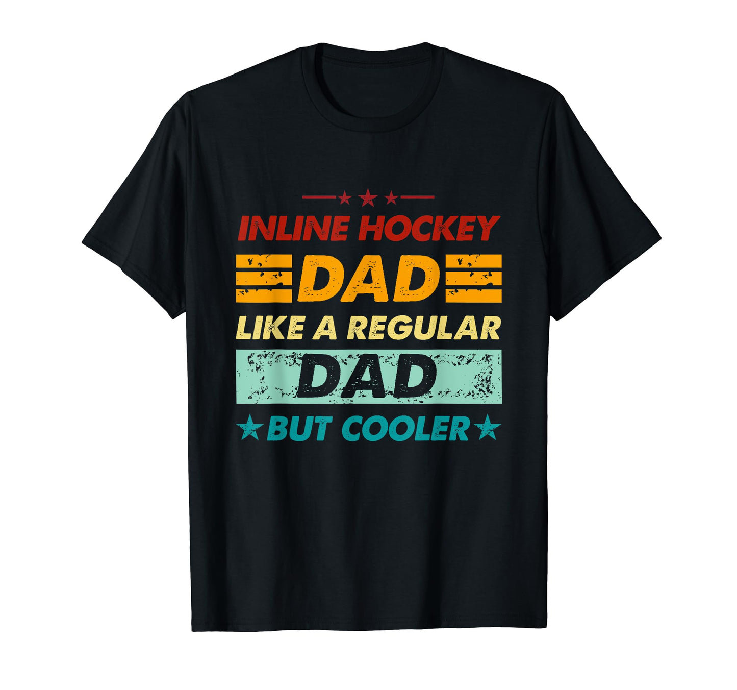 Funny Inline Hockey Dad Like Regular T-Shirt - Fun Novelty Design Unisex - T-Shirt, Sweatshirt, Hoodie