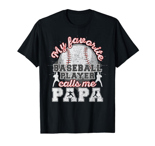 Baseball Papa Dad My Favorite T-Shirt - Streetwear Style Men Women - T-Shirt, Sweatshirt, Hoodie