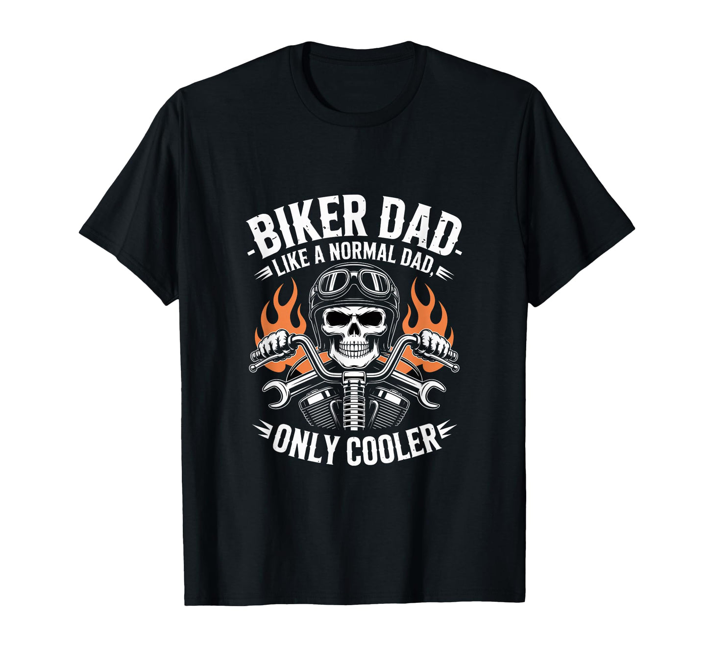 Biker Dad Only Cooler Skull Rider T-Shirt - Streetwear Style for Adults - T-Shirt, Sweatshirt, Hoodie