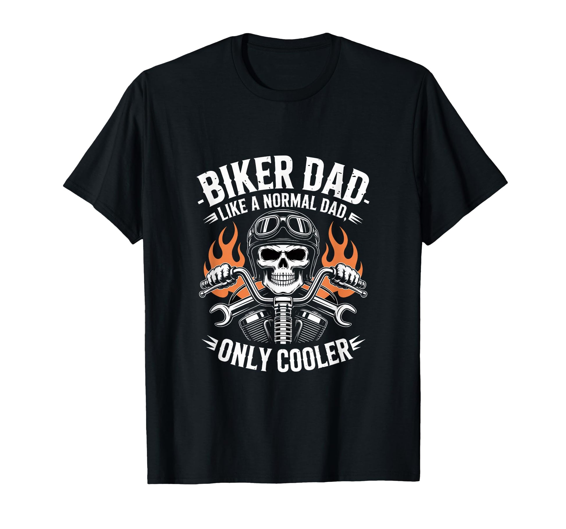 Biker Dad Only Cooler Skull Rider T-Shirt - Streetwear Style for Adults - T-Shirt, Sweatshirt, Hoodie
