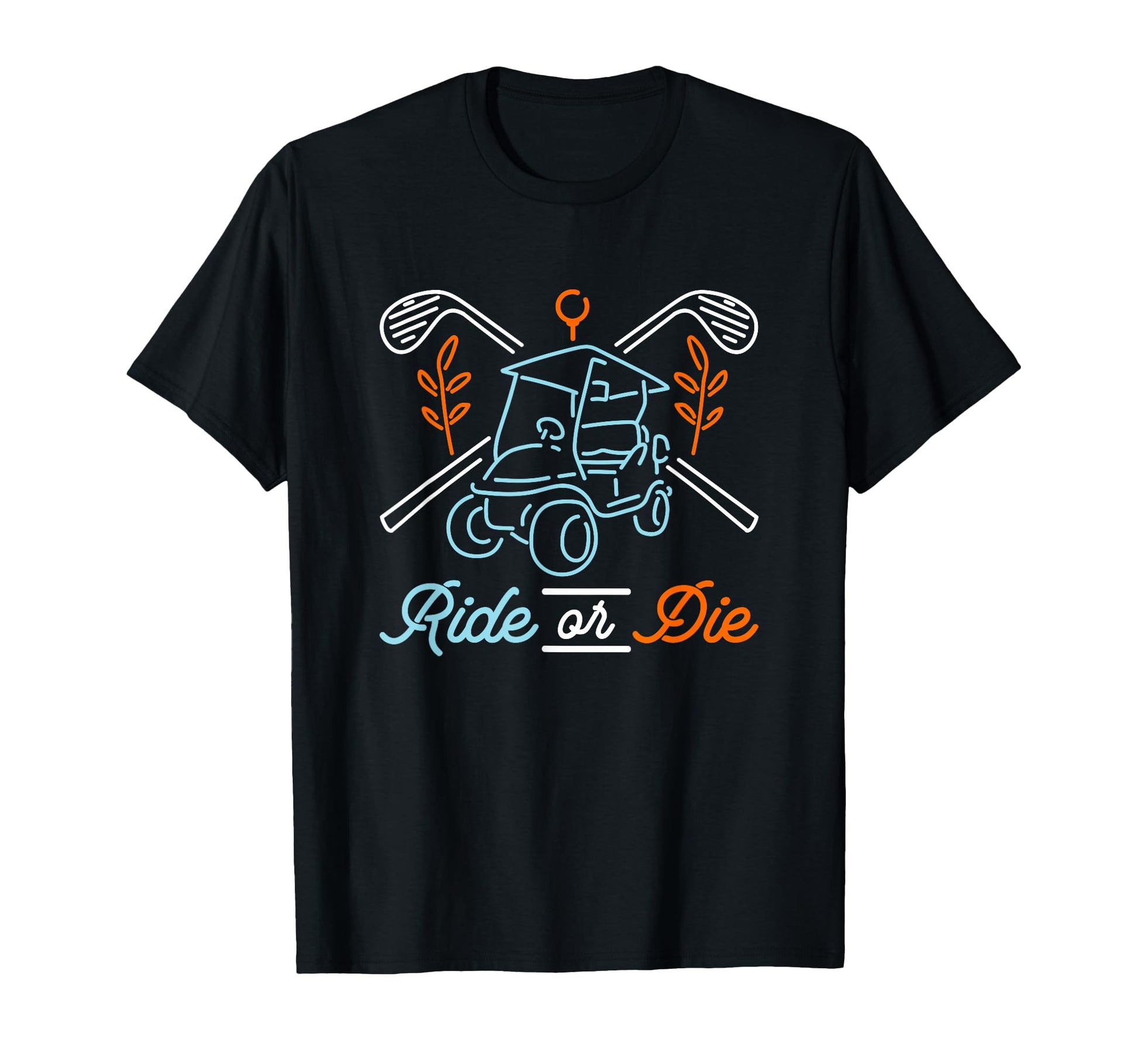 Golfer Golf Fans Cart Driver Funny Ride T-Shirt - Graphic Print Men Women - T-Shirt, Sweatshirt, Hoodie