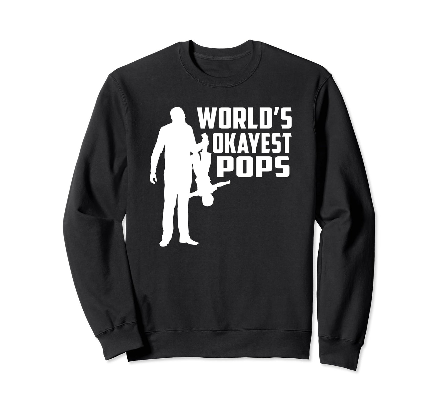 Worlds Okayest Pops Humorous Sweatshirt - Trendy Graphic for Adults - T-Shirt, Sweatshirt, Hoodie