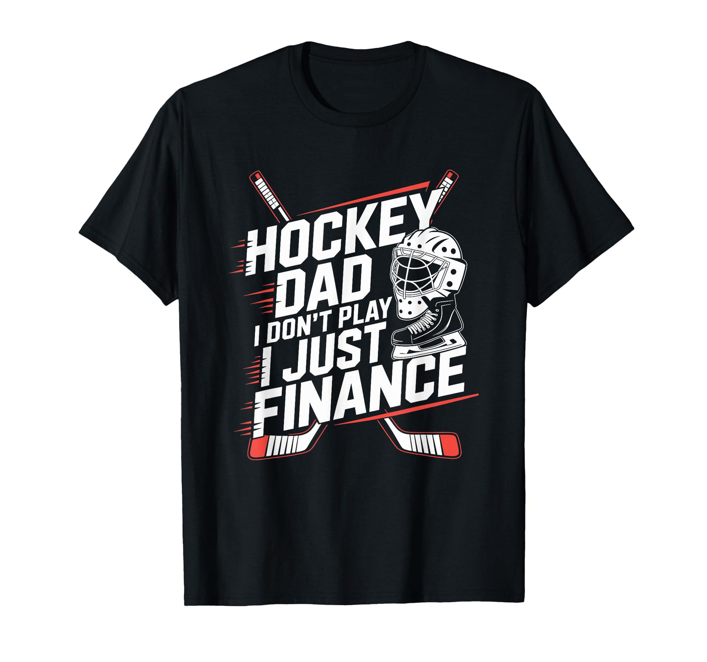 Ice Hockey Dad I Dont Play I T-Shirt - Casual Everyday Wear for Adults - T-Shirt, Sweatshirt, Hoodie
