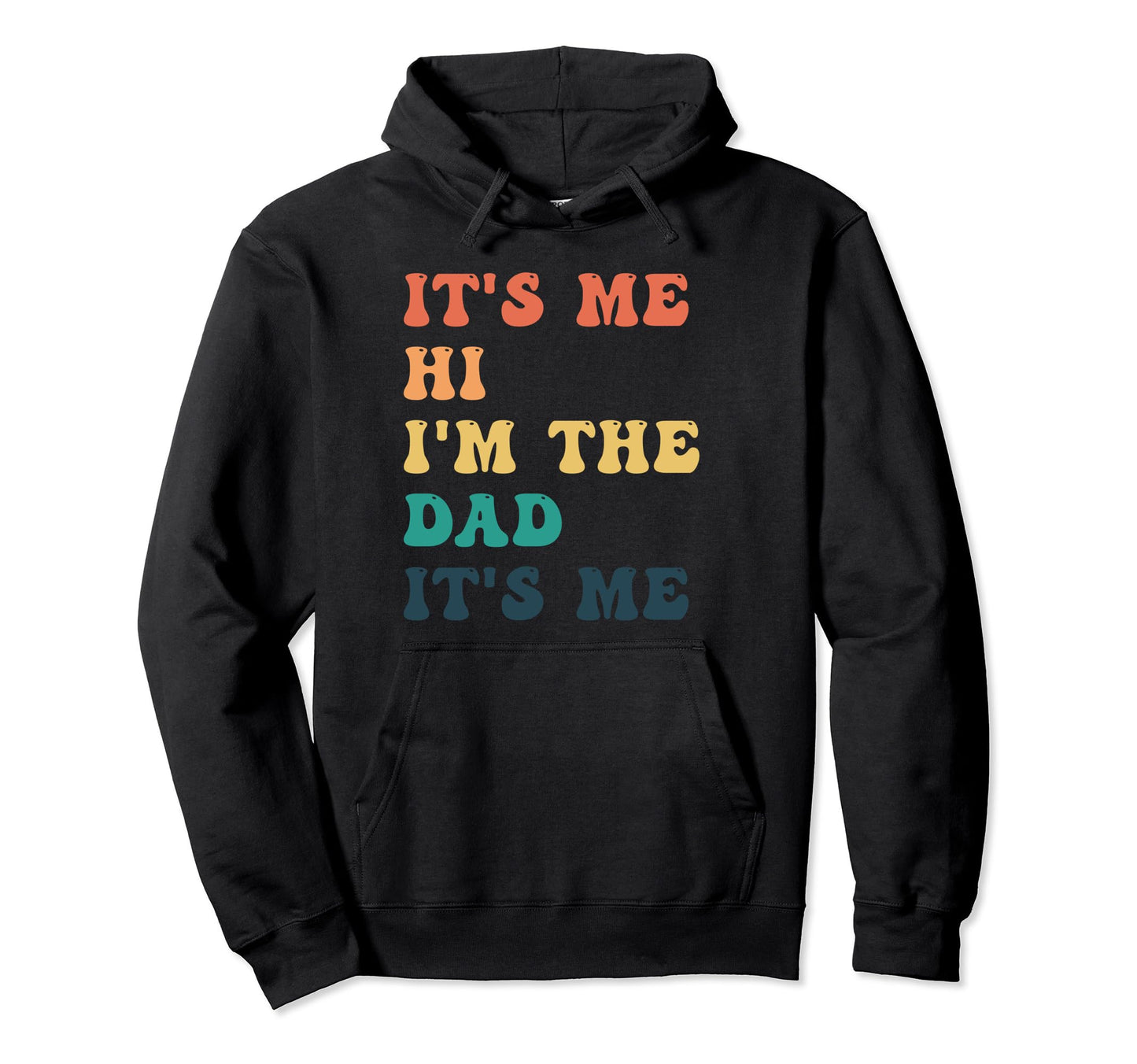 Fathers Day Funny Its Me Hi Im Dad Hoodie - Minimalist Print for Adults - T-Shirt, Sweatshirt, Hoodie