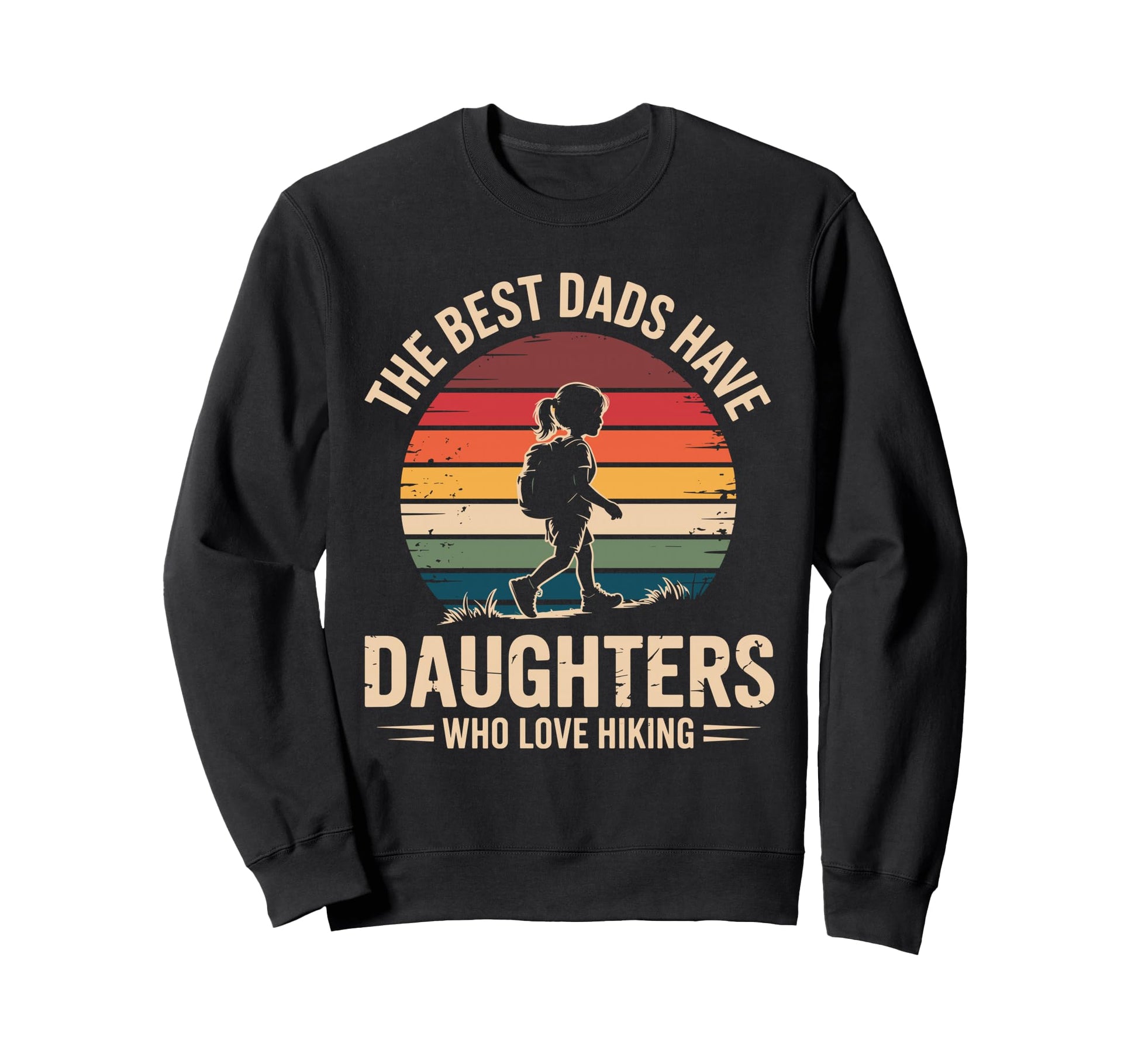 Best Dads Have Daughters Love Sweatshirt - Aesthetic Graphic for Adults - T-Shirt, Sweatshirt, Hoodie