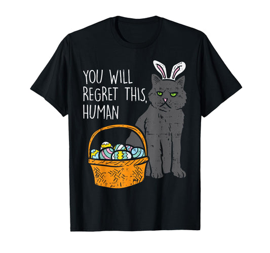 Black Cat Bunny Regret This Human Funny T-Shirt - Unique Graphic Unisex - T-Shirt, Sweatshirt, Hoodie