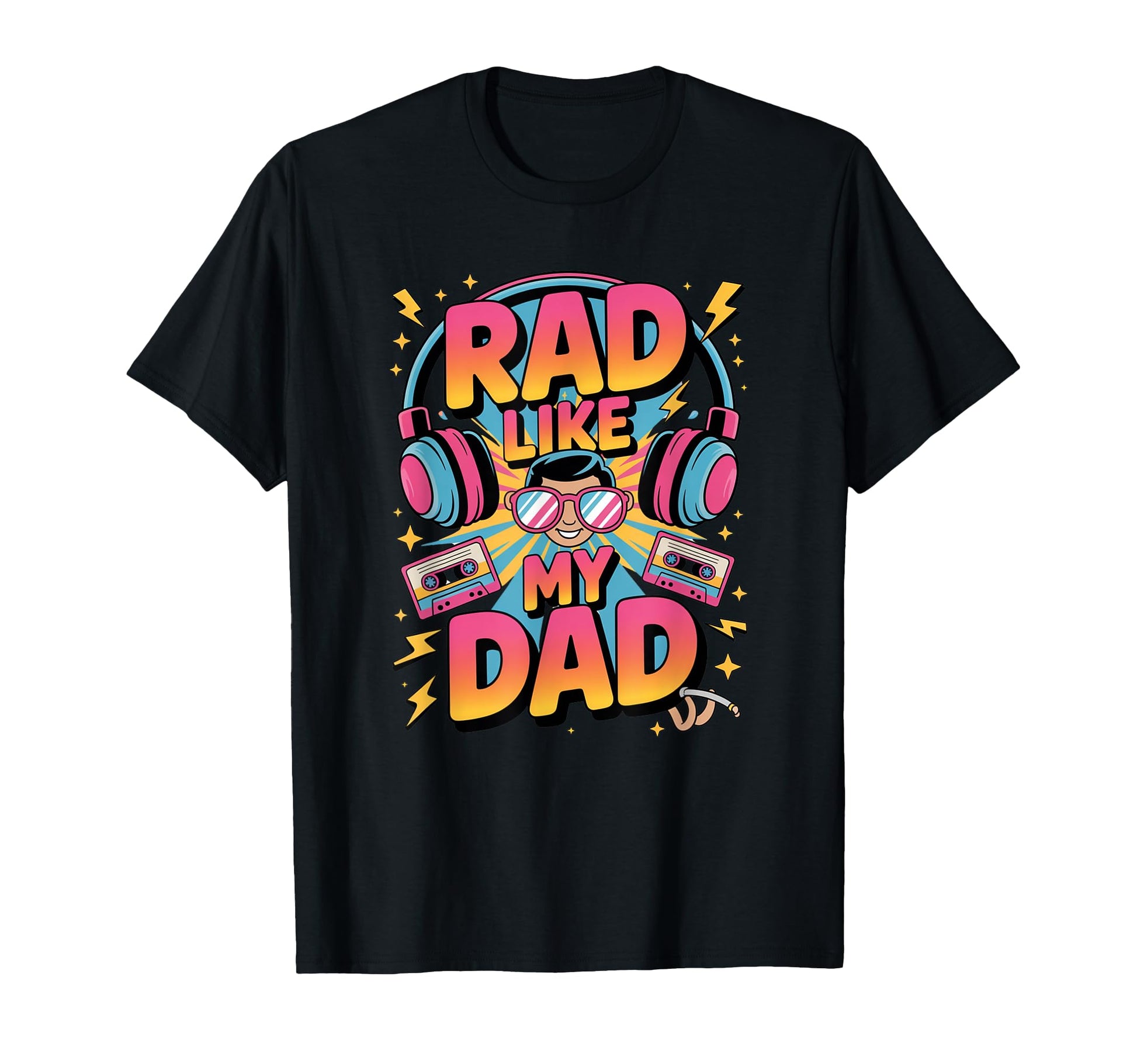 Rad Like My Dad Funny Inspired Father T-Shirt - Trendy Graphic Unisex - T-Shirt, Sweatshirt, Hoodie