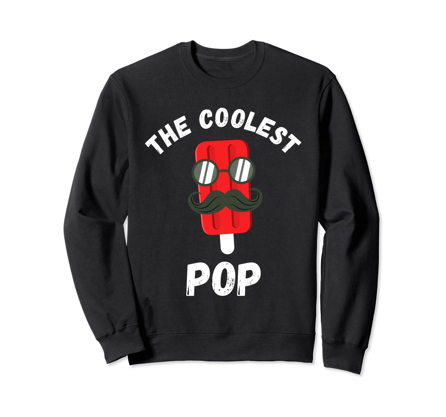 Coolest Pop Funny Fathers Day Dad Sweatshirt - Minimalist Print Unisex - T-Shirt, Sweatshirt, Hoodie