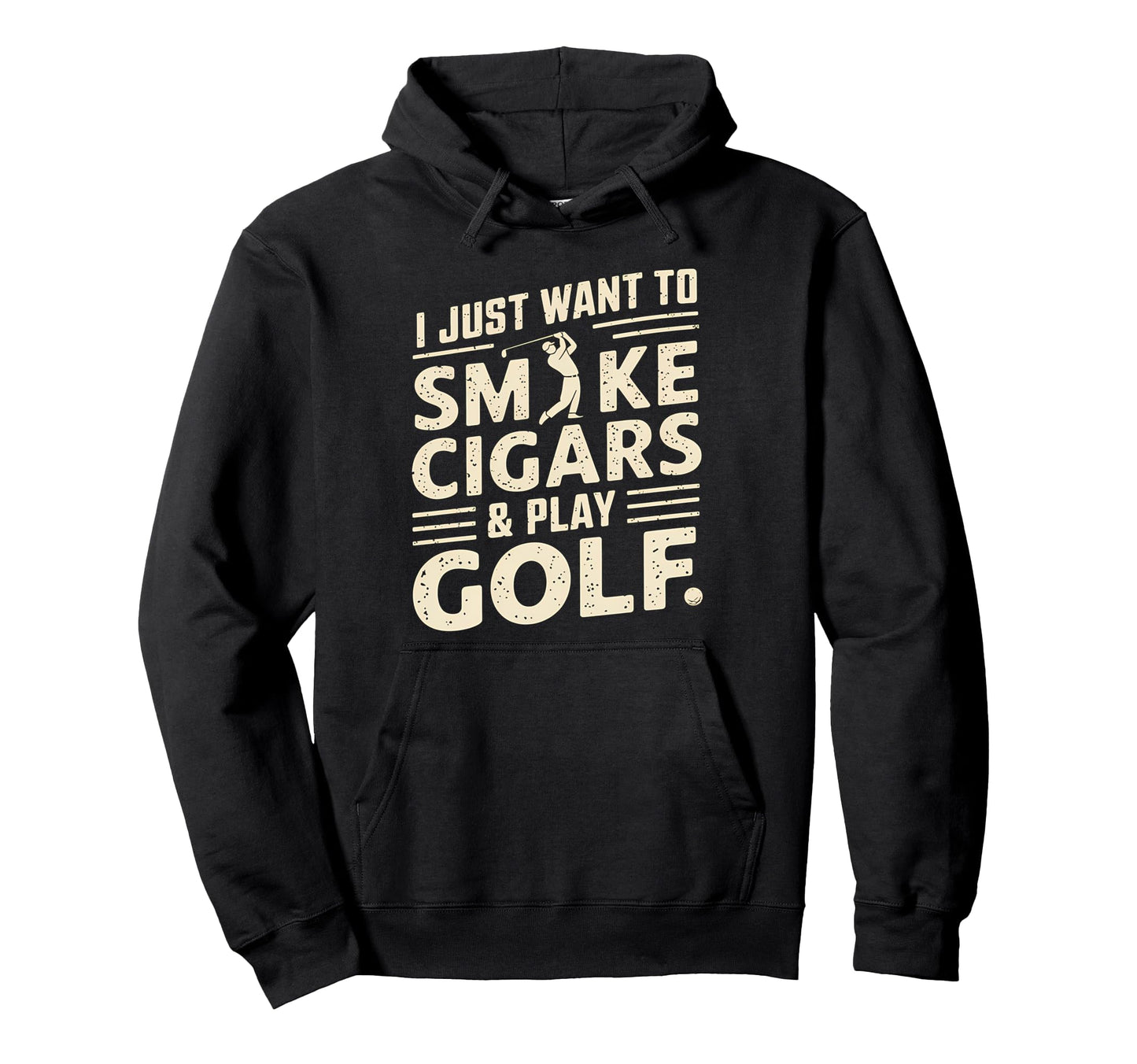 I Just Want To Smoke Cigars And Play Hoodie - Fun Novelty Design Unisex - T-Shirt, Sweatshirt, Hoodie