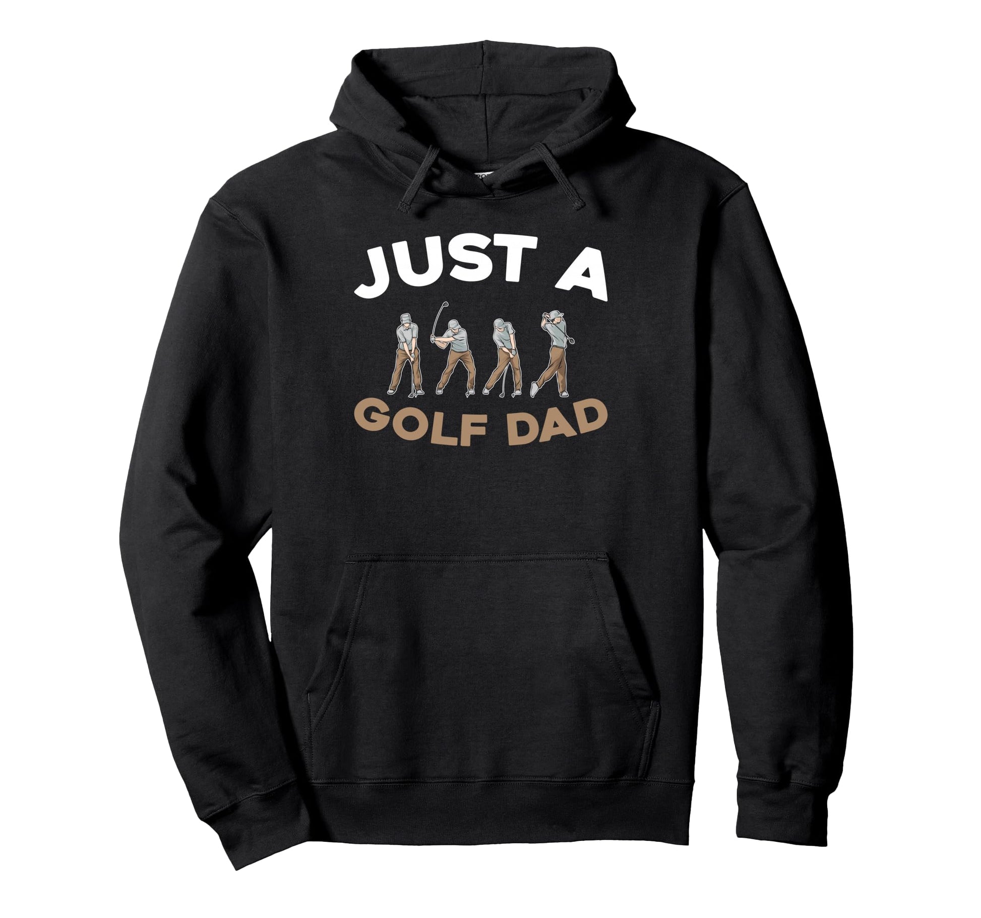 Golf Golfing Golfer Just Golf Dad Hoodie - Minimalist Print Unisex - T-Shirt, Sweatshirt, Hoodie