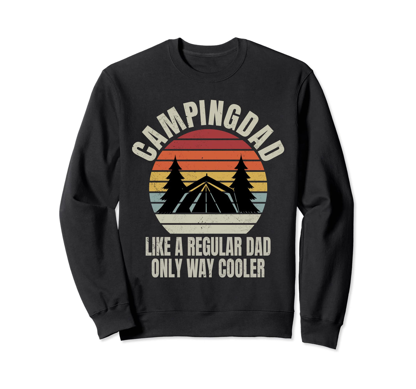 Camping Dad Campingdad Like Regular Sweatshirt - Novelty Apparel Unisex - T-Shirt, Sweatshirt, Hoodie