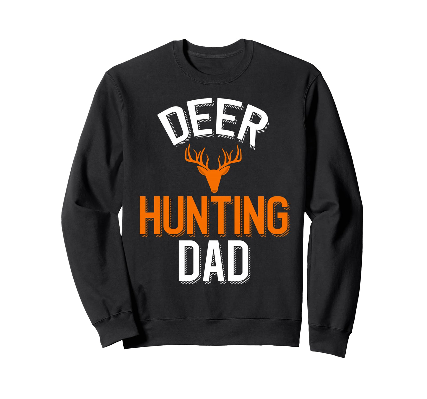 Deer Hunting Dad Deer Hunter Sweatshirt - Aesthetic Graphic Men Women - T-Shirt, Sweatshirt, Hoodie