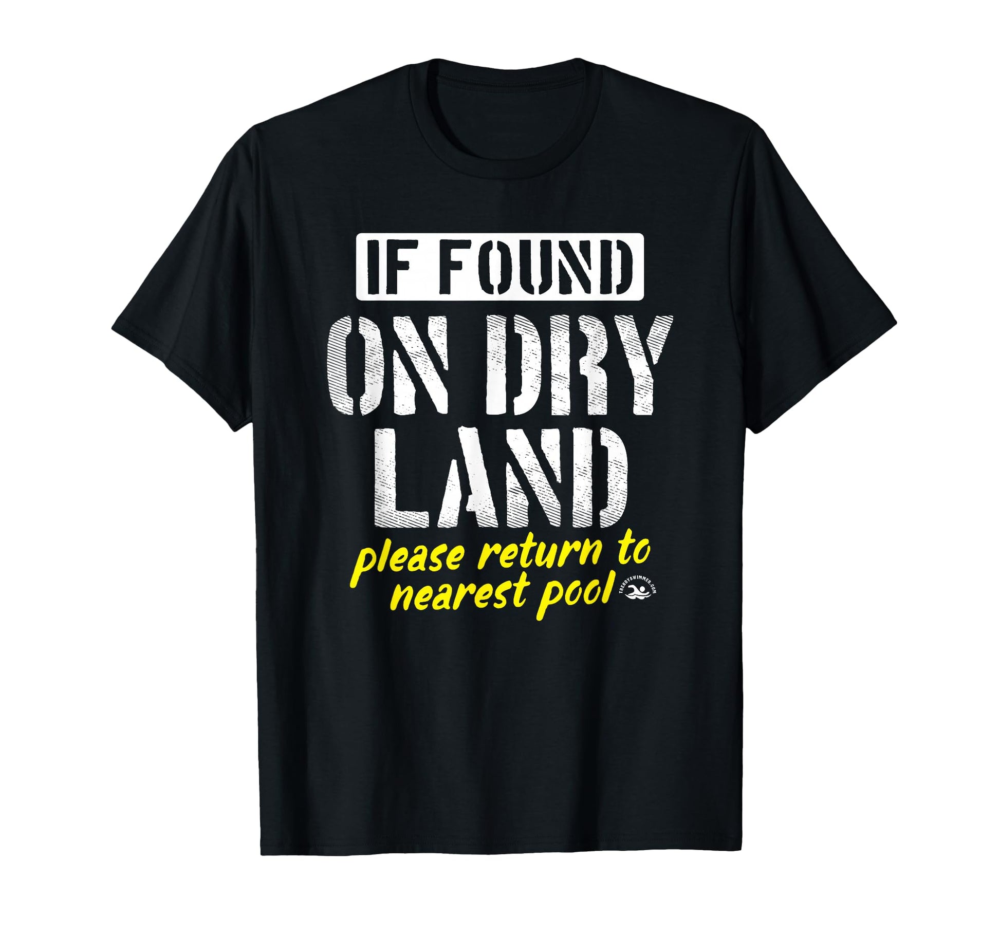Found Dry Land Please Return To Pool Funny T-Shirt - Unique Graphic Unisex - T-Shirt, Sweatshirt, Hoodie