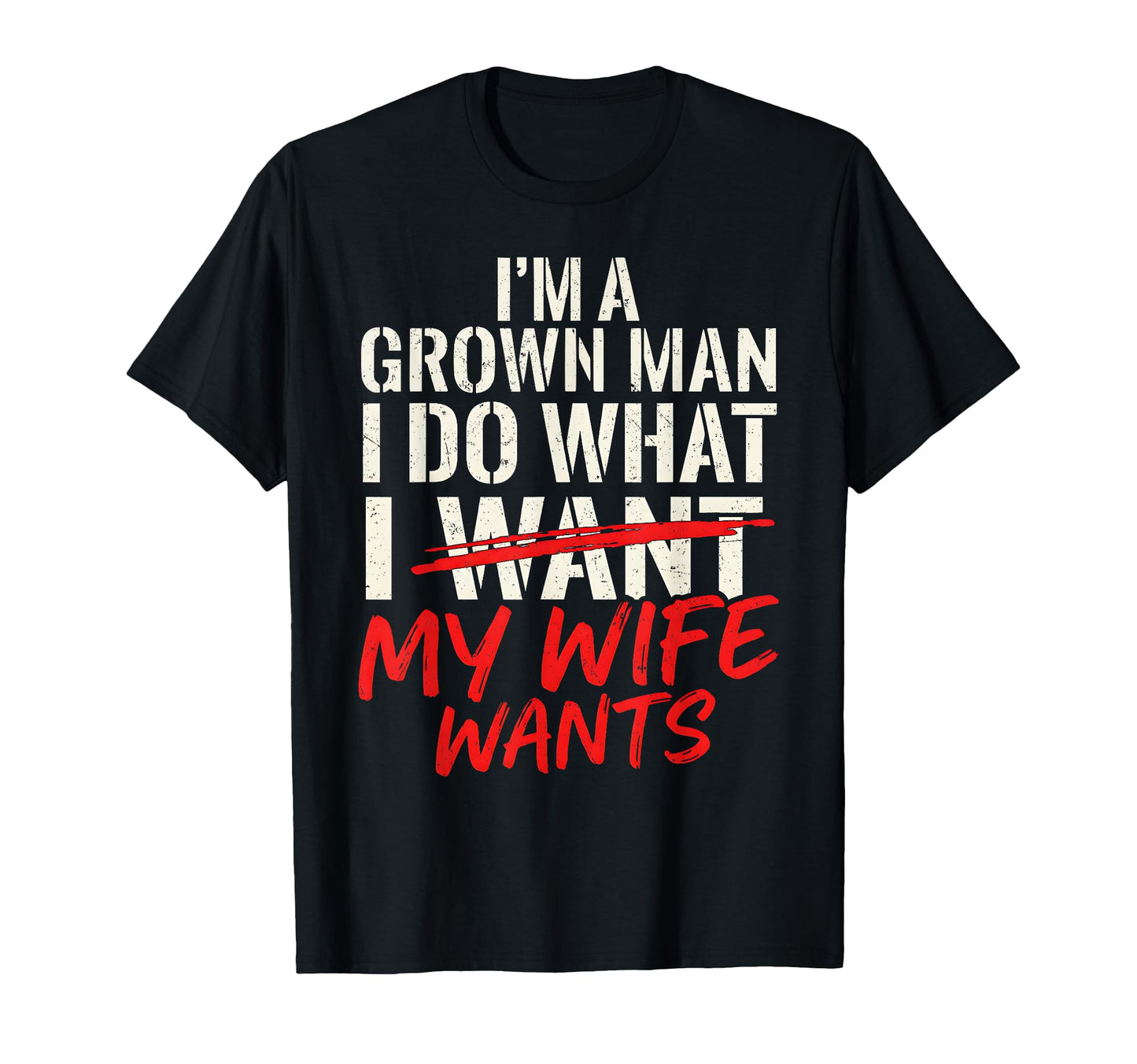 Funny Husband Wife Im Grown I Do What My T-Shirt - Unique Graphic Unisex - T-Shirt, Sweatshirt, Hoodie