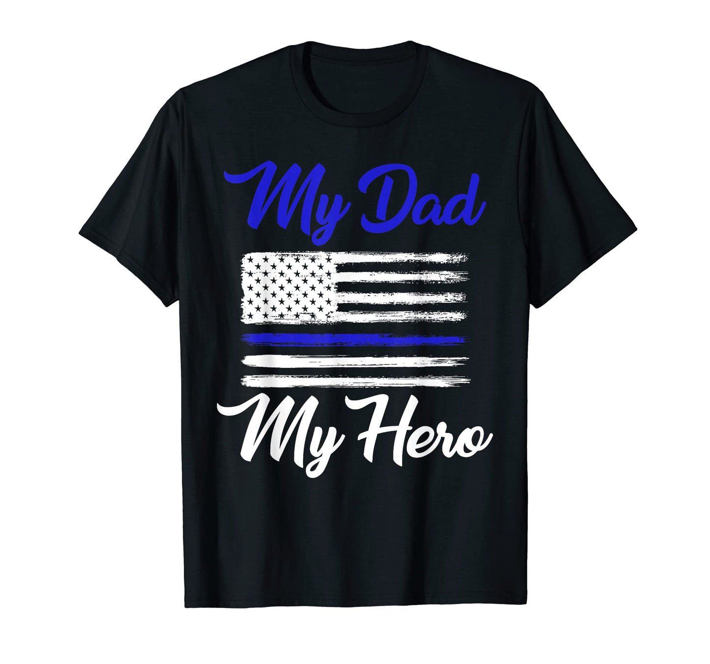 My Dad My Hero Funny Police Officer Family T-Shirt - Trendy Graphic Unisex - T-Shirt, Sweatshirt, Hoodie