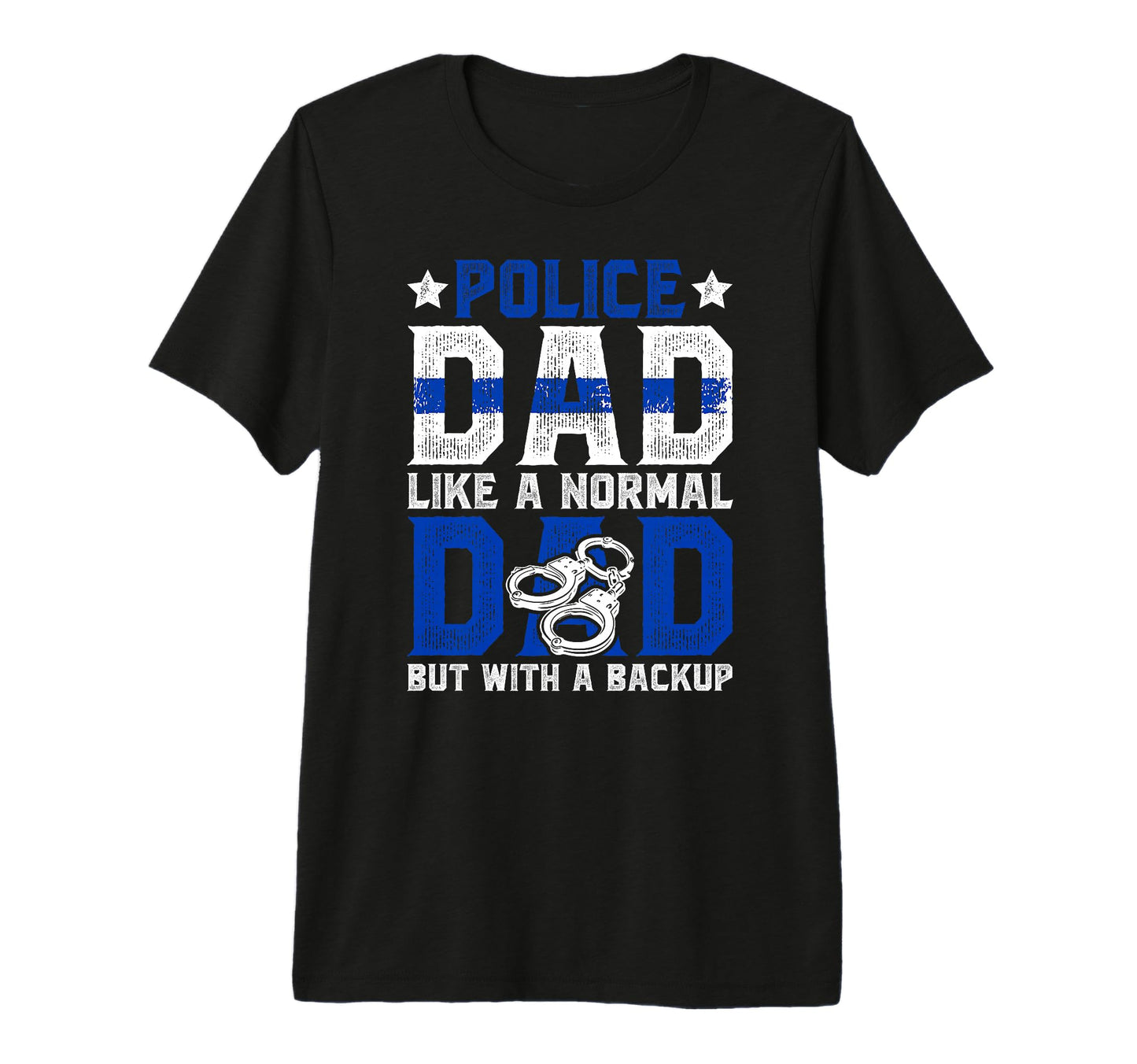 Mens Police Dad Backup Dad Police Officer T-Shirt - Unique Graphic Unisex - T-Shirt, Sweatshirt, Hoodie