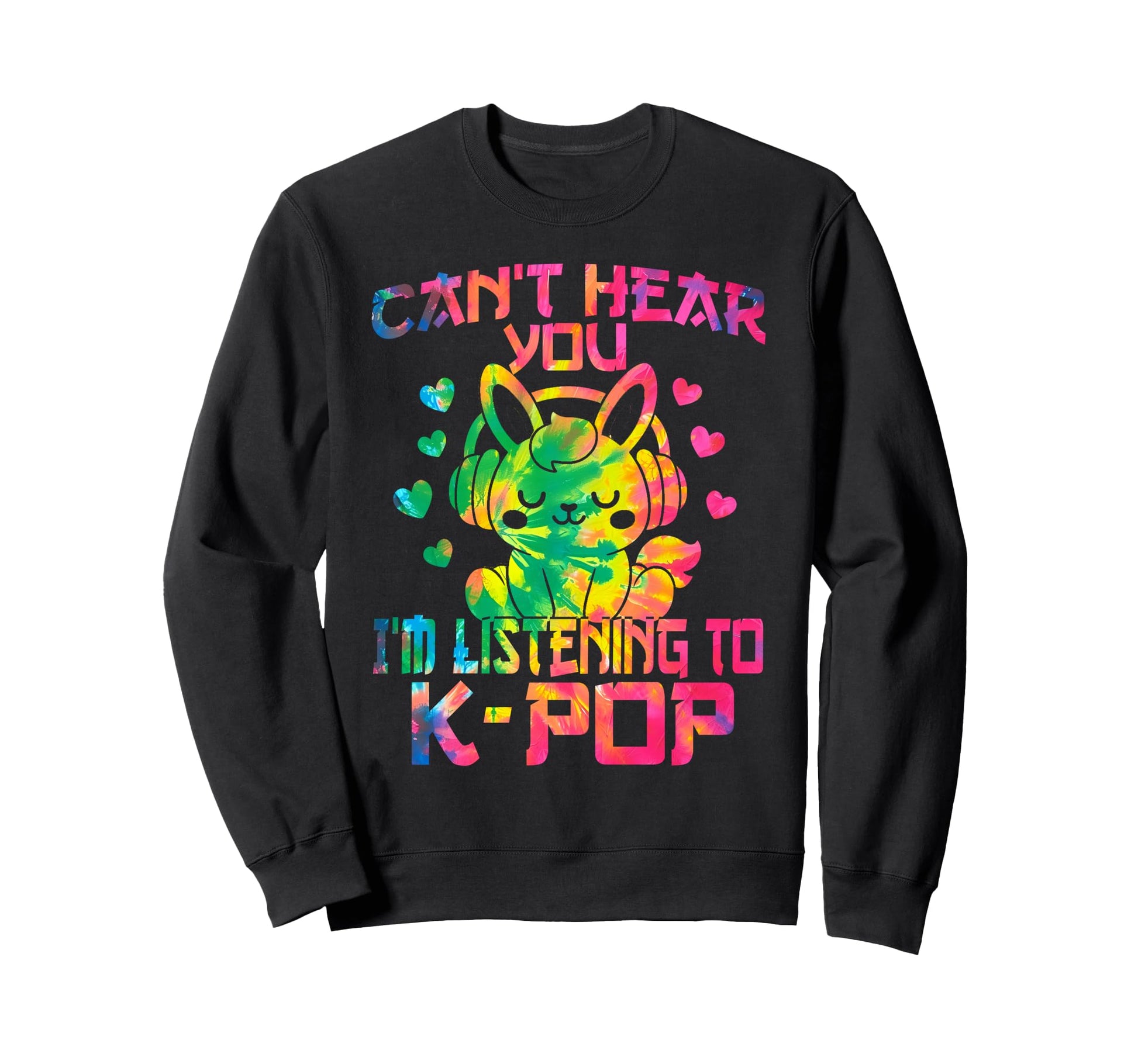 Cant Hear You Im Listening Kpop Sweatshirt - Minimalist Print Men Women - T-Shirt, Sweatshirt, Hoodie