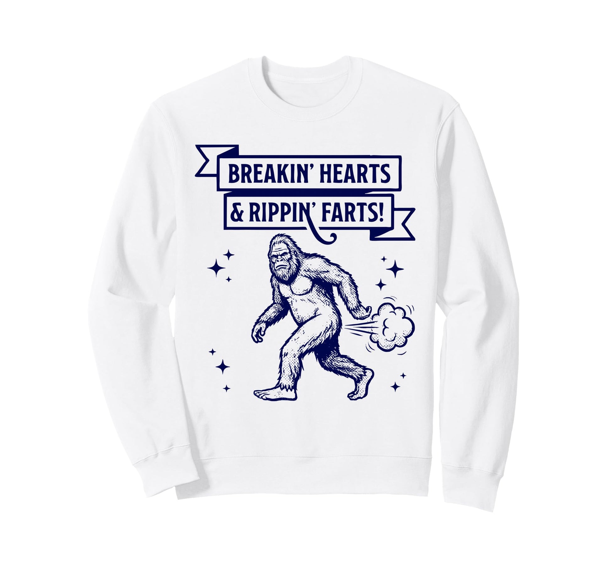 Breakin Hearts Rippin Farts Sweatshirt - Custom Art Print Men Women - T-Shirt, Sweatshirt, Hoodie
