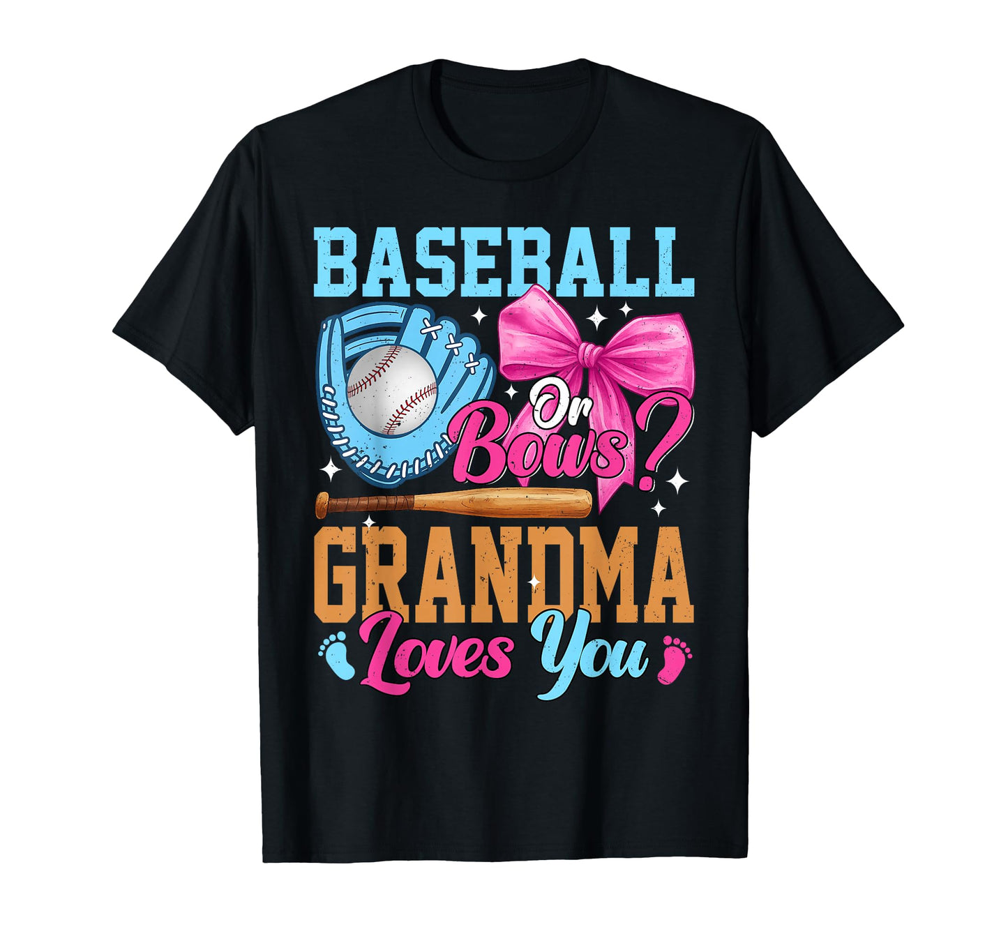 Baseball Or Bows Your Grandma T-Shirt - Casual Everyday Wear Men Women - T-Shirt, Sweatshirt, Hoodie