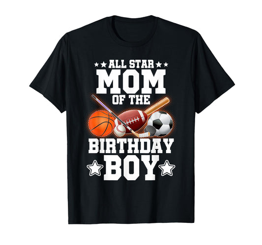 All Star Mom Birthday Basketball Soccer T-Shirt - Trendy Graphic Unisex - T-Shirt, Sweatshirt, Hoodie