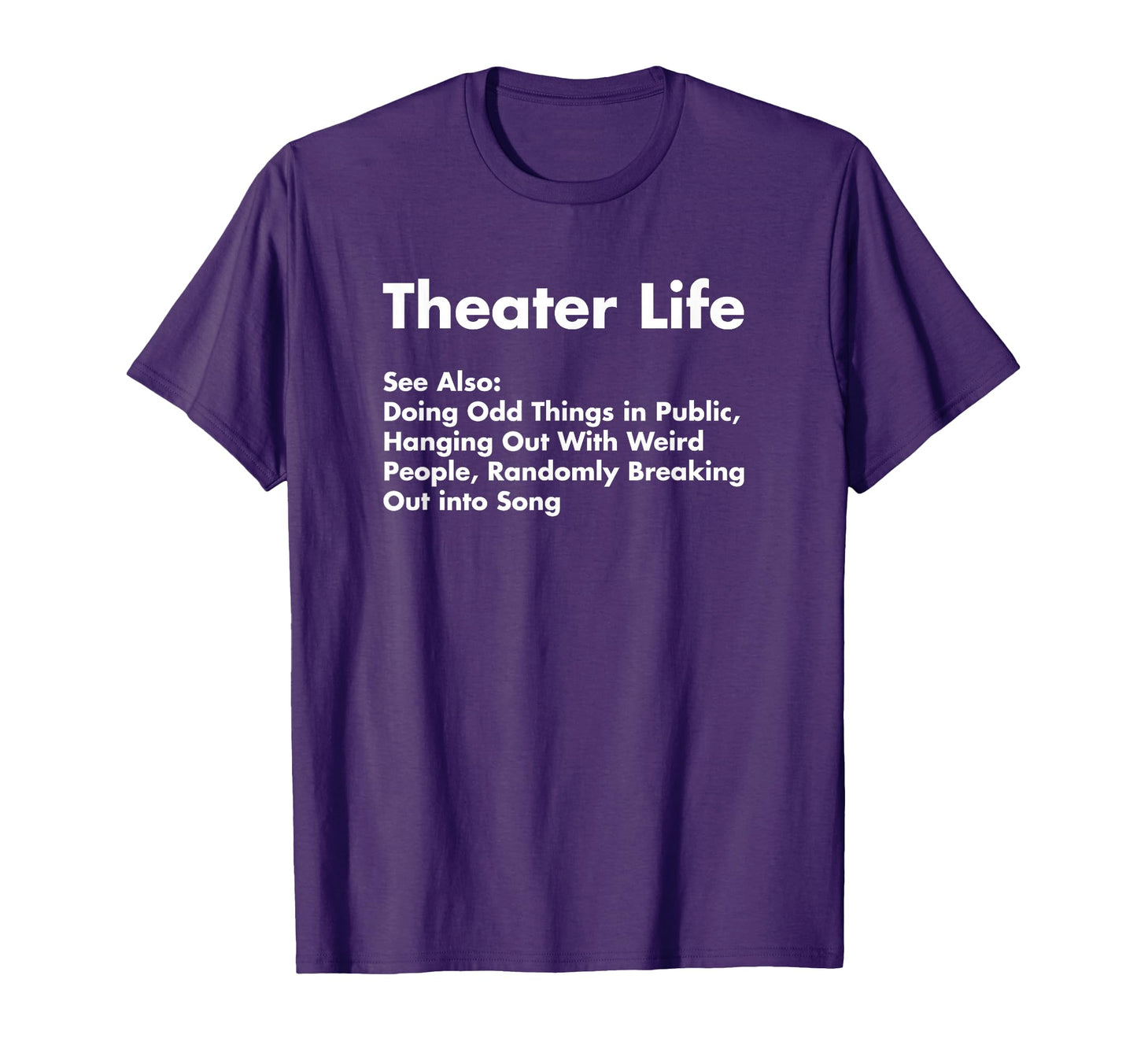 Theater Life Funny Drama Actor T-Shirt - Minimalist Print Men Women - T-Shirt, Sweatshirt, Hoodie