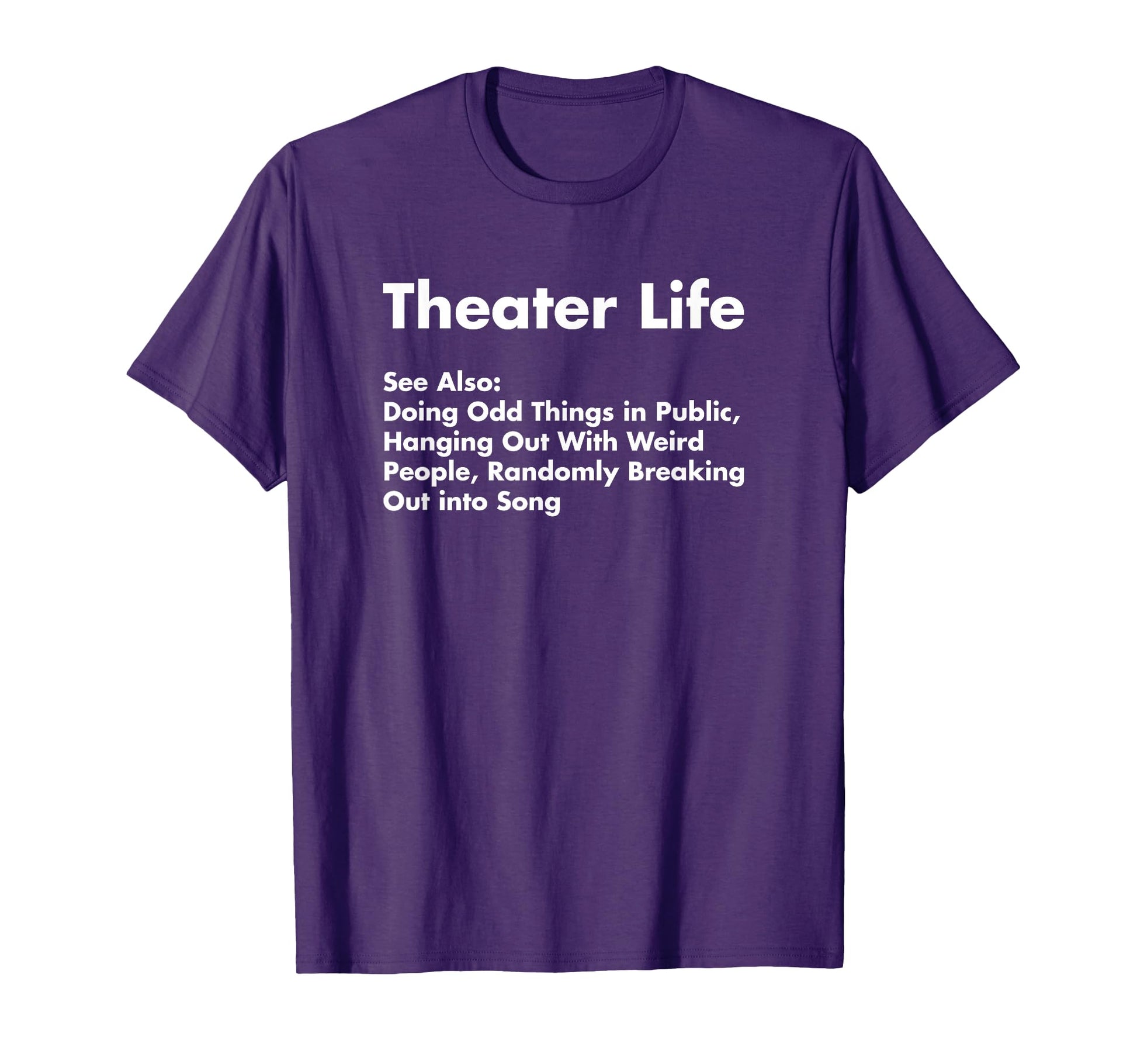 Theater Life Funny Drama Actor T-Shirt - Minimalist Print Men Women - T-Shirt, Sweatshirt, Hoodie